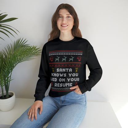 Ugly Sweater Santa Knows You Lied On Your Resume Sweatshirt