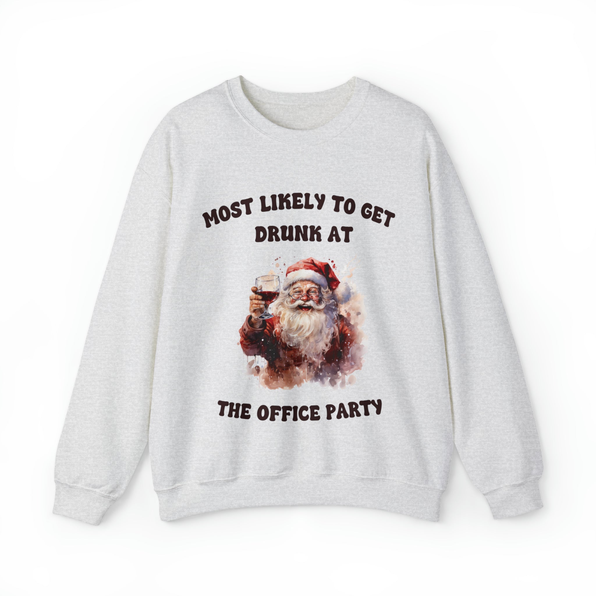 Most Likely to Get Drunk at the Office Party Sweatshirt