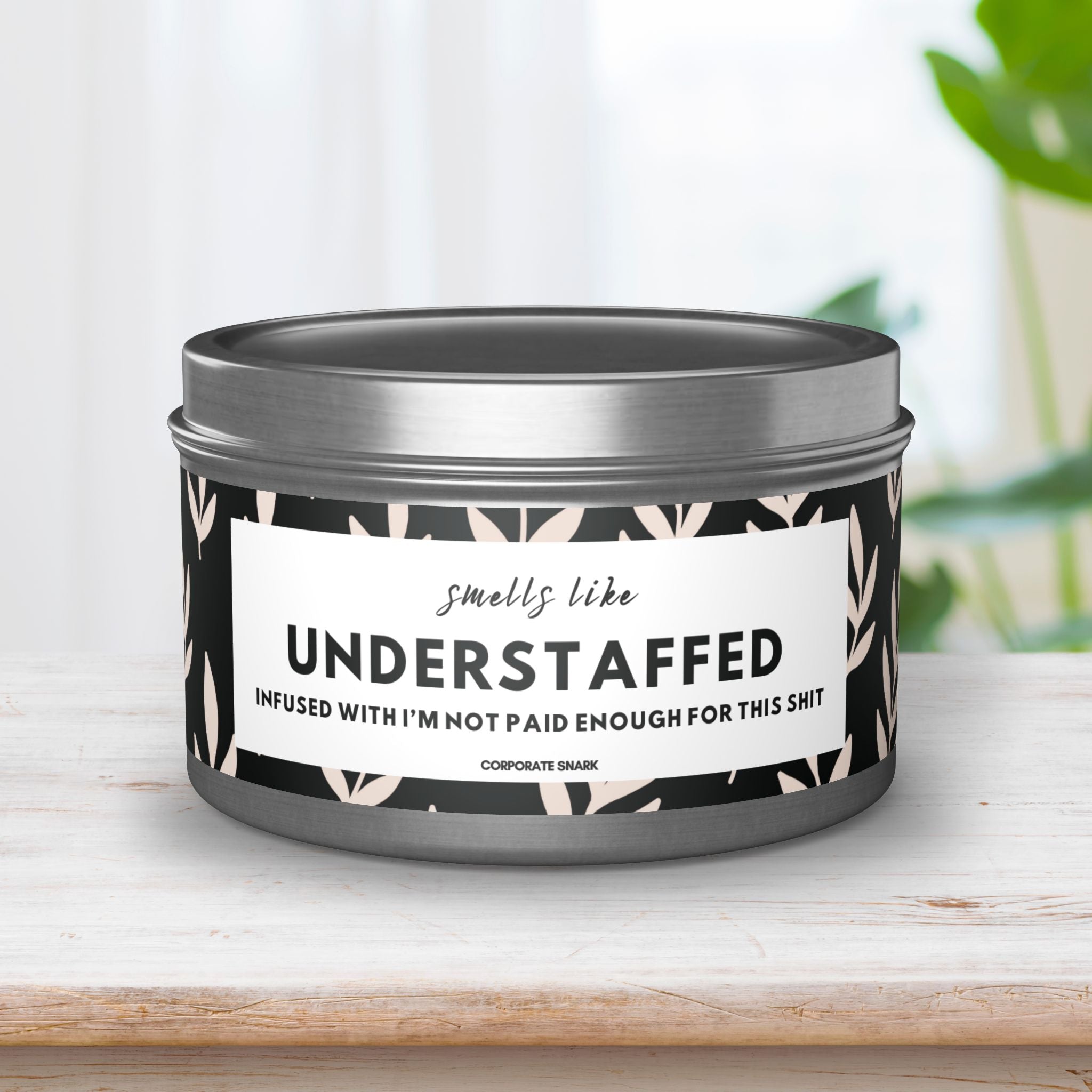 Smells Like Understaffed, Infused with I'm Not Paid Enough for This Shit Candle