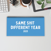 2025 Same Shit Different Year Sarcastic Desk Calendar