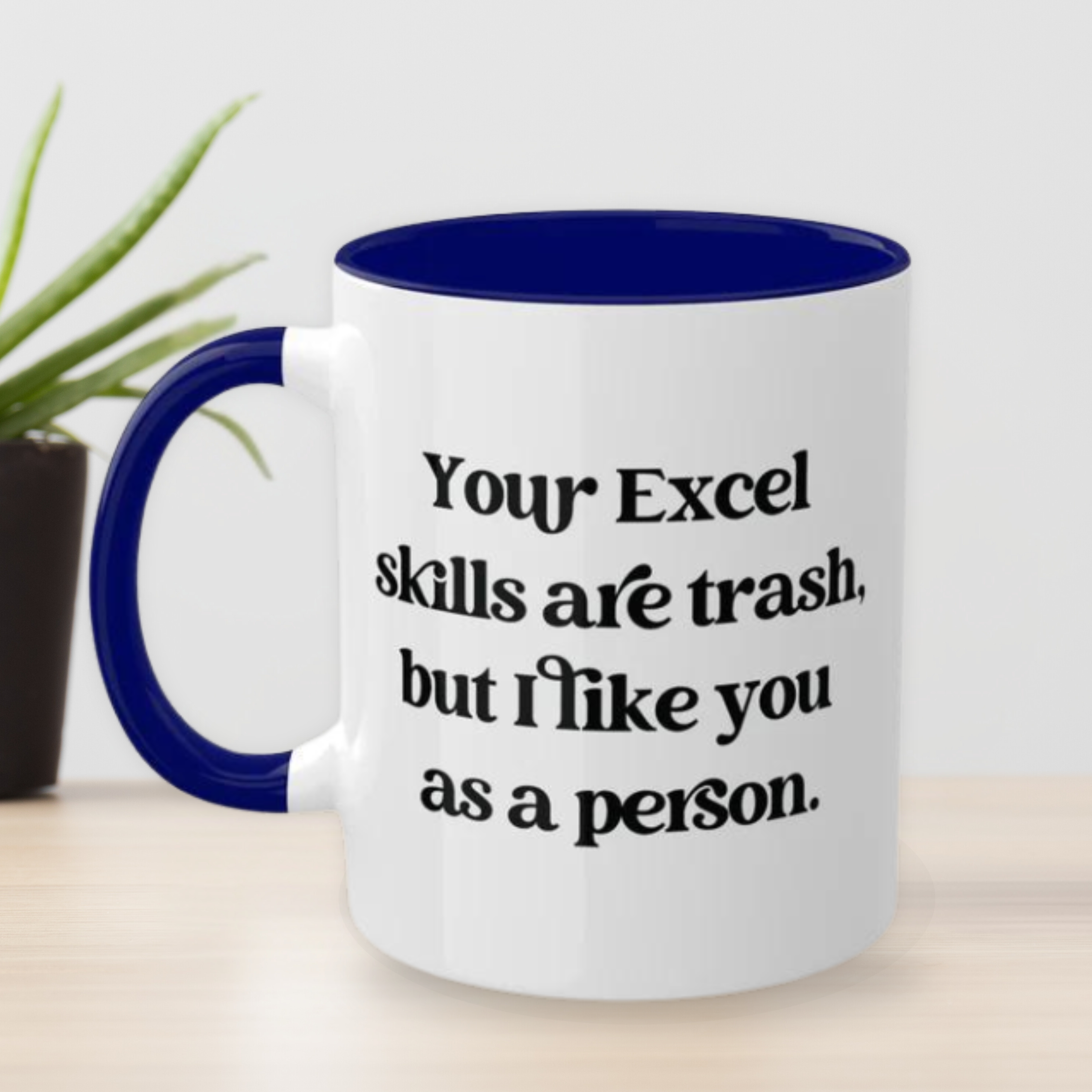 Your Excel Skills Are Trash Mug 11 oz