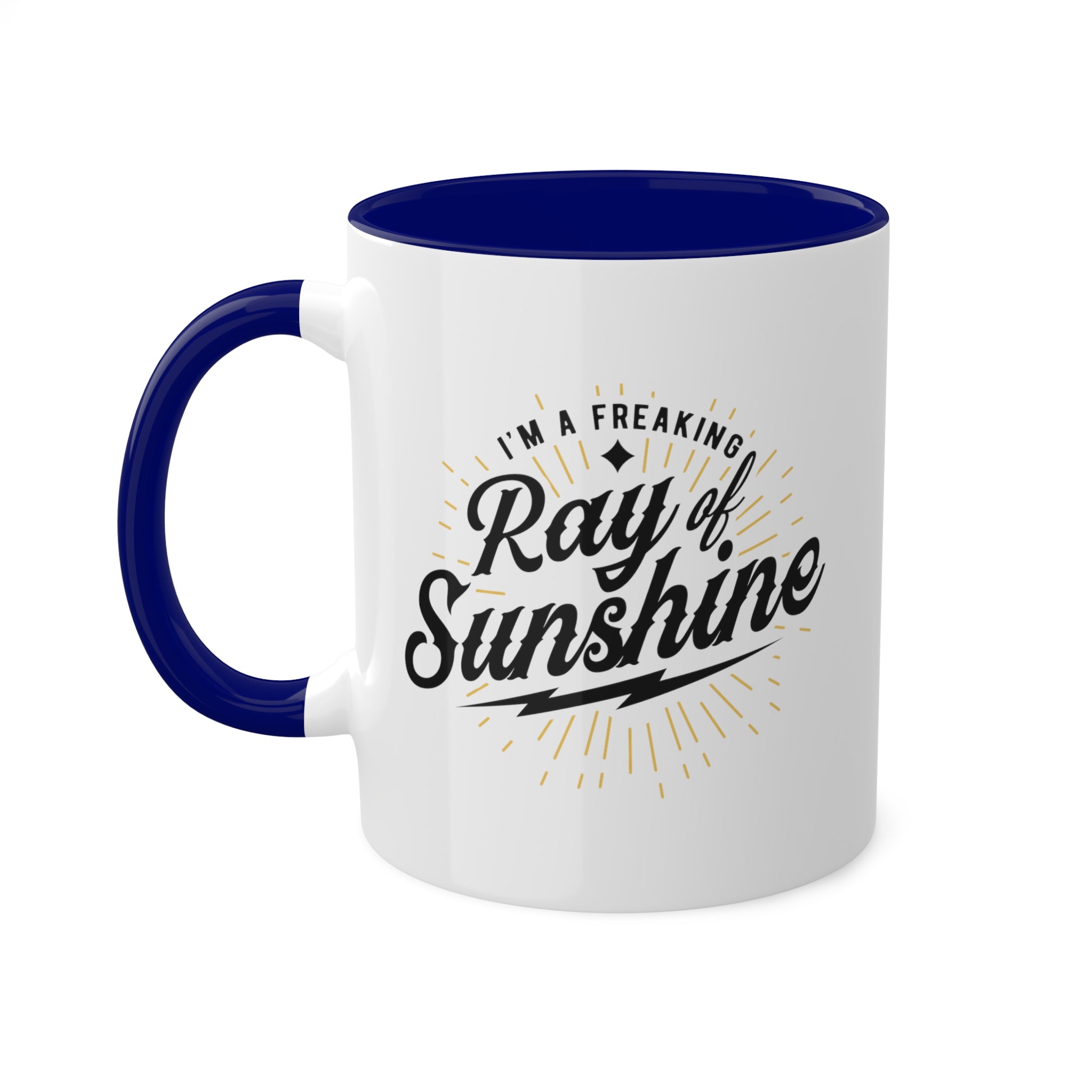 Im A Freaking Ray Of Sunshine Mug 11 oz