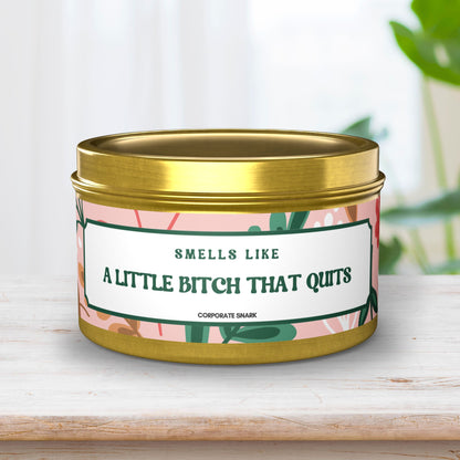 Smells Like A Little Bitch That Quits Coworker Leaving or Retirement Candle