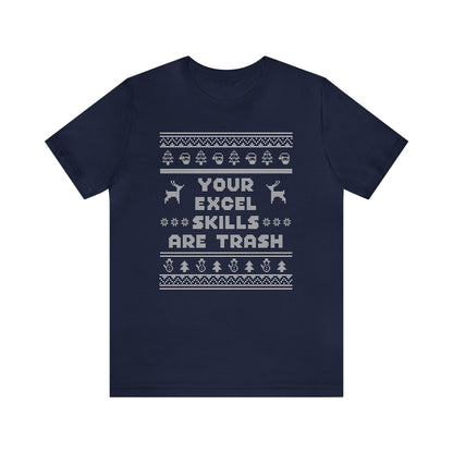 Ugly Christmas Your Excel Skills Are Trash Tee