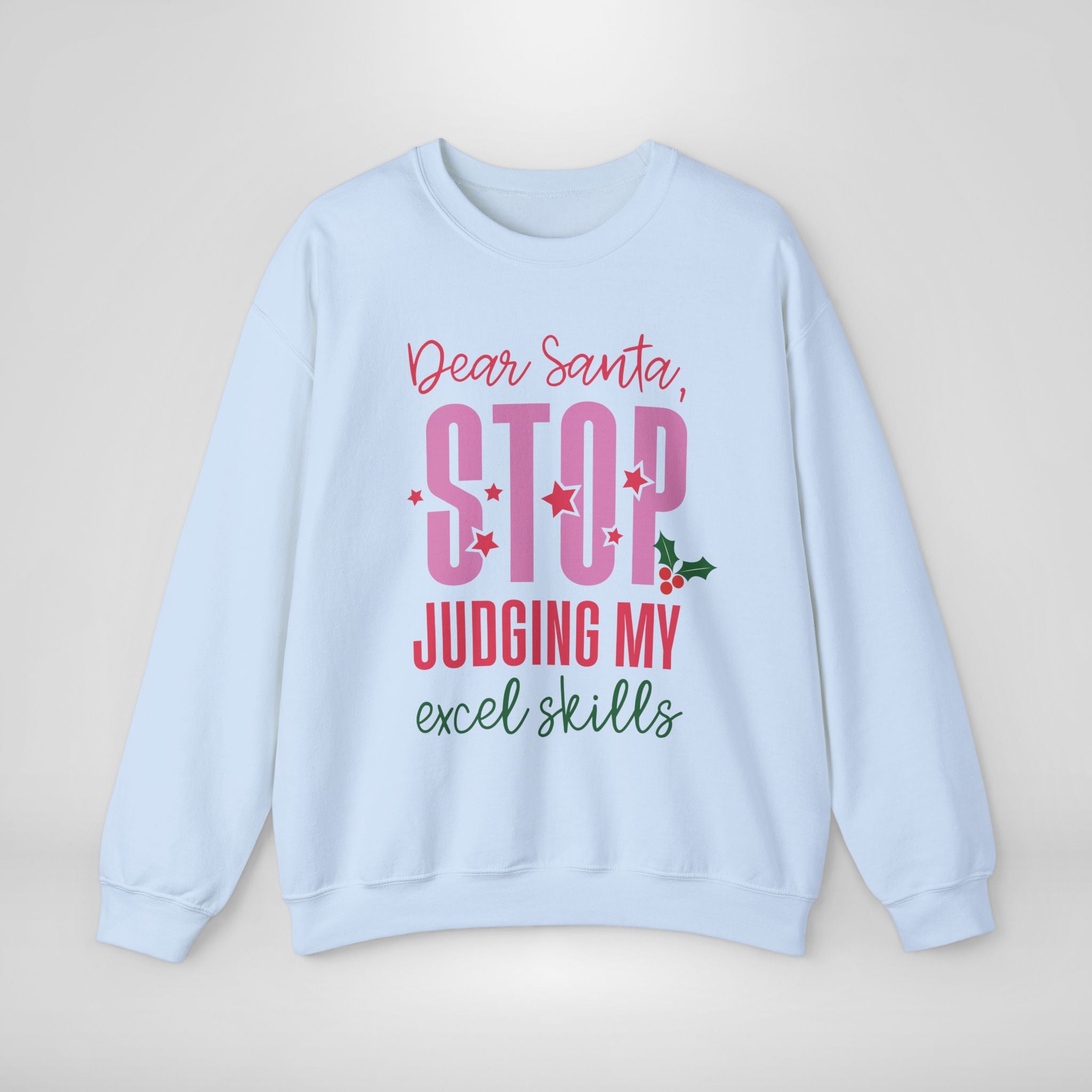 Dear Santa Stop Judging My Excel Skills Sweatshirt