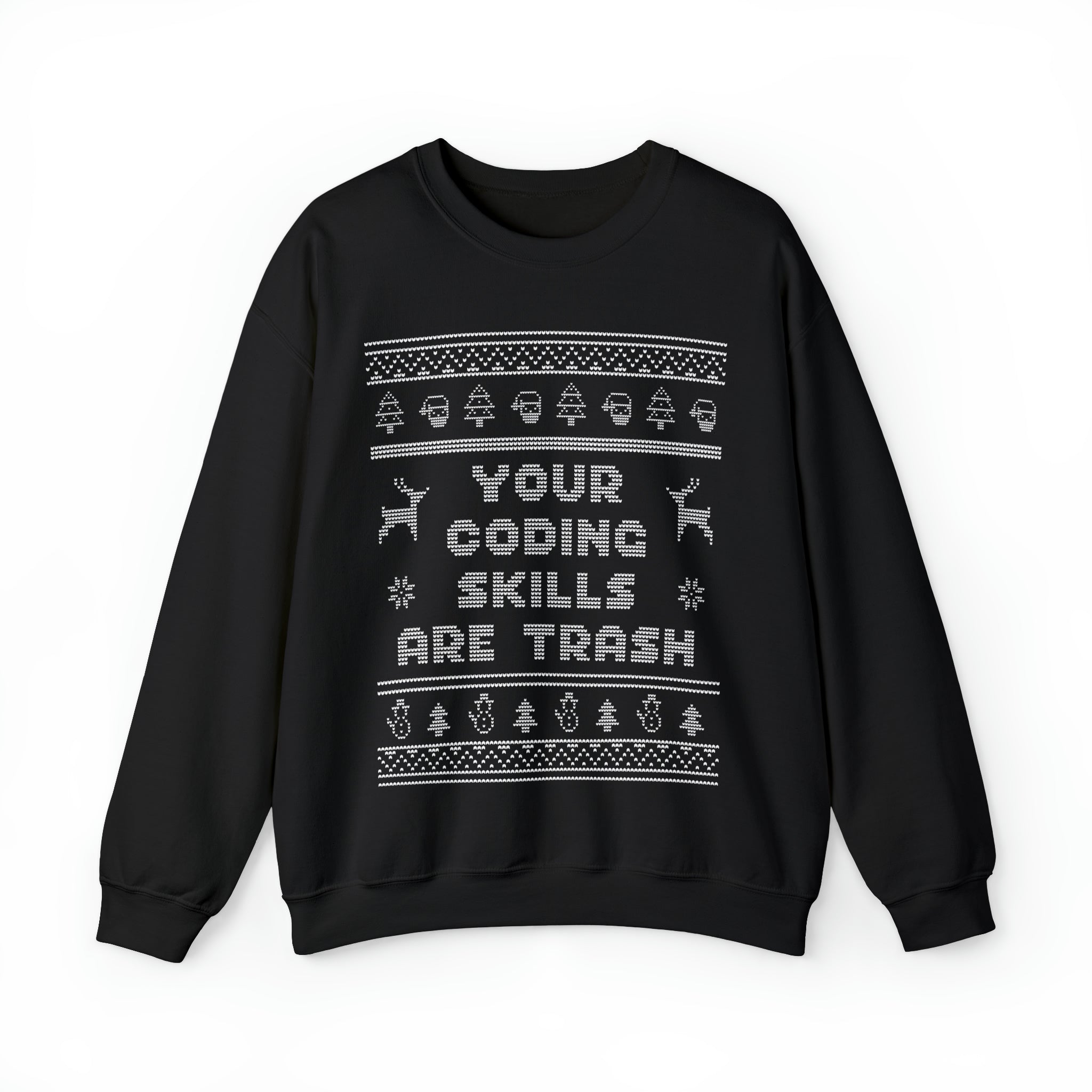 Ugly Christmas Sweater Your Coding Skills Are Trash Sweatshirt