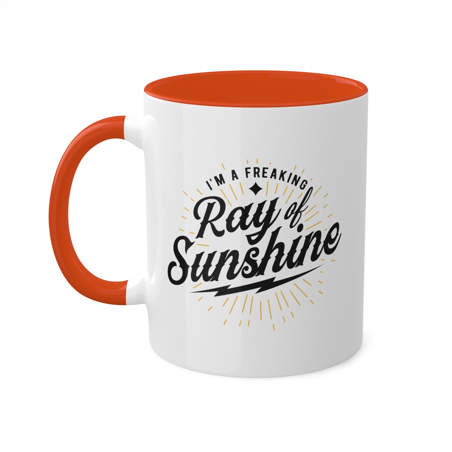 Im A Freaking Ray Of Sunshine Mug 11 oz