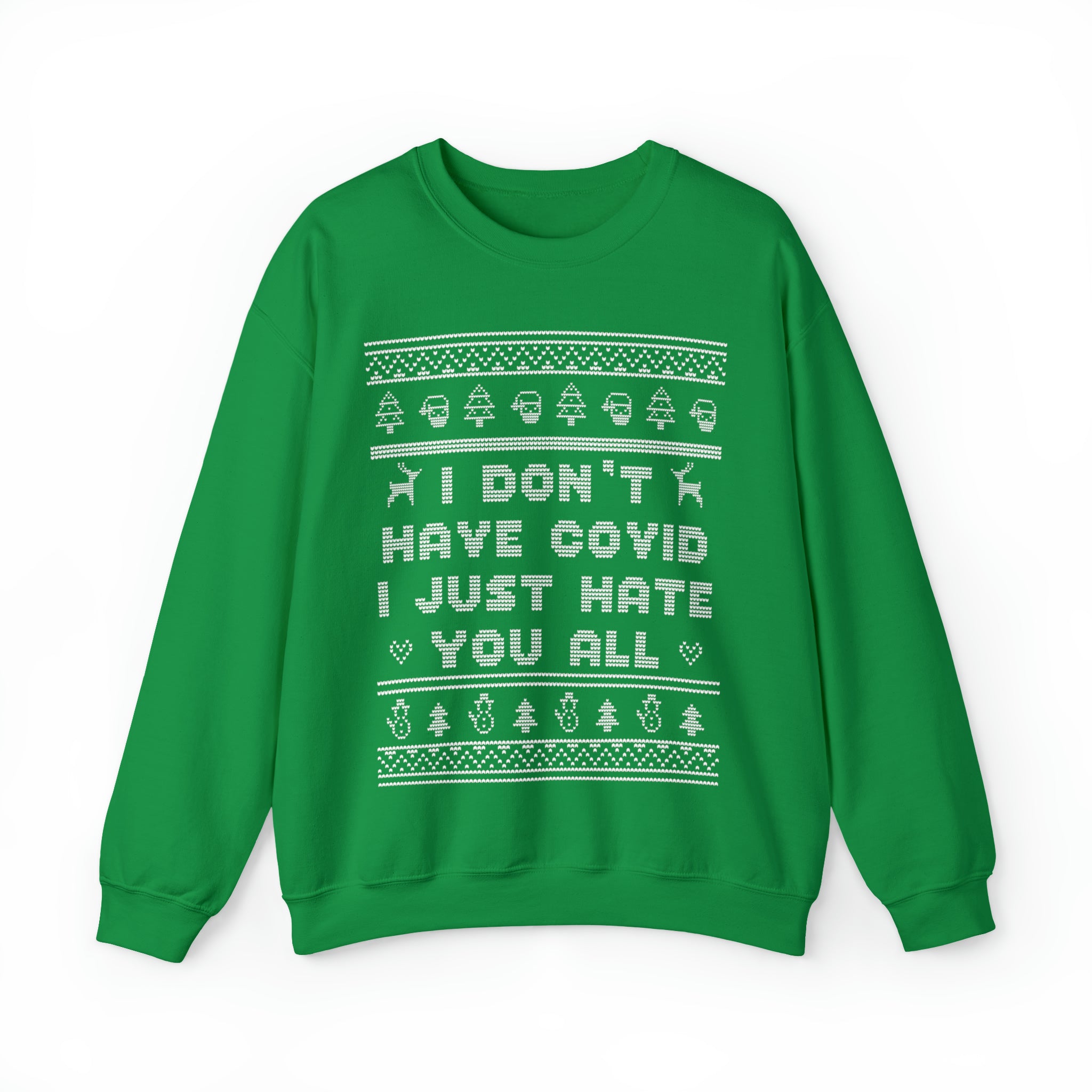 "I Don't Have Covid, I Just Hate You All" Ugly Christmas Sweatshirt