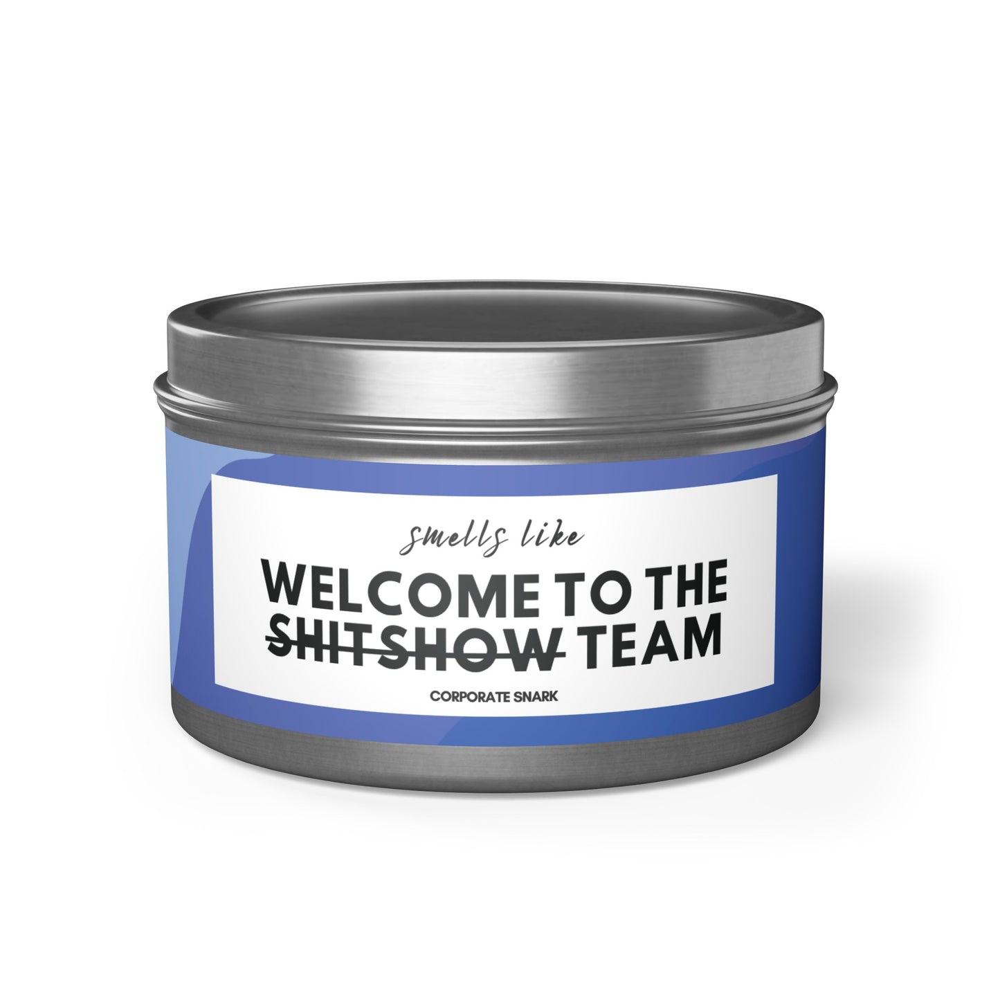 Welcome to the Shitshow Team Candle