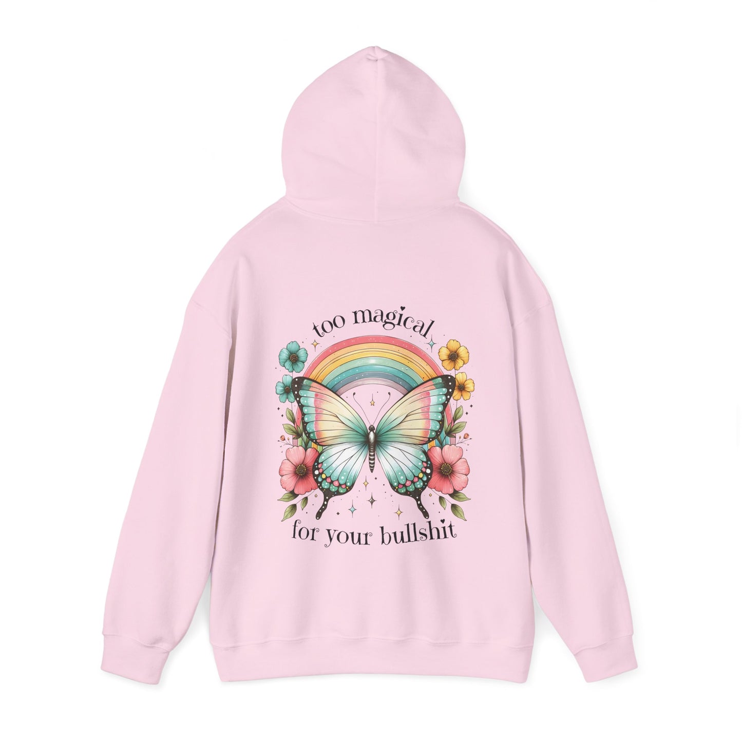 Too Magical For Your Bullshit Hoodie