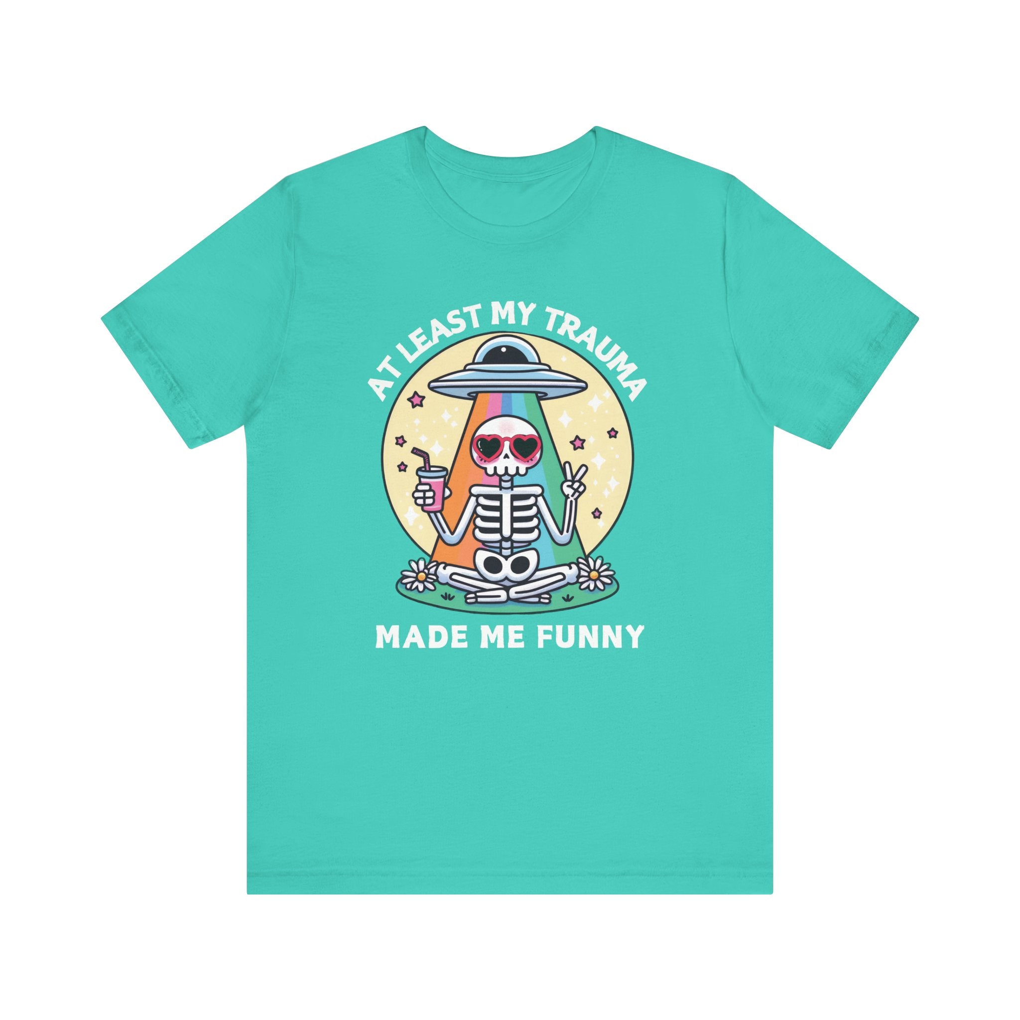 At Least My Trauma Made Me Funny T-Shirt