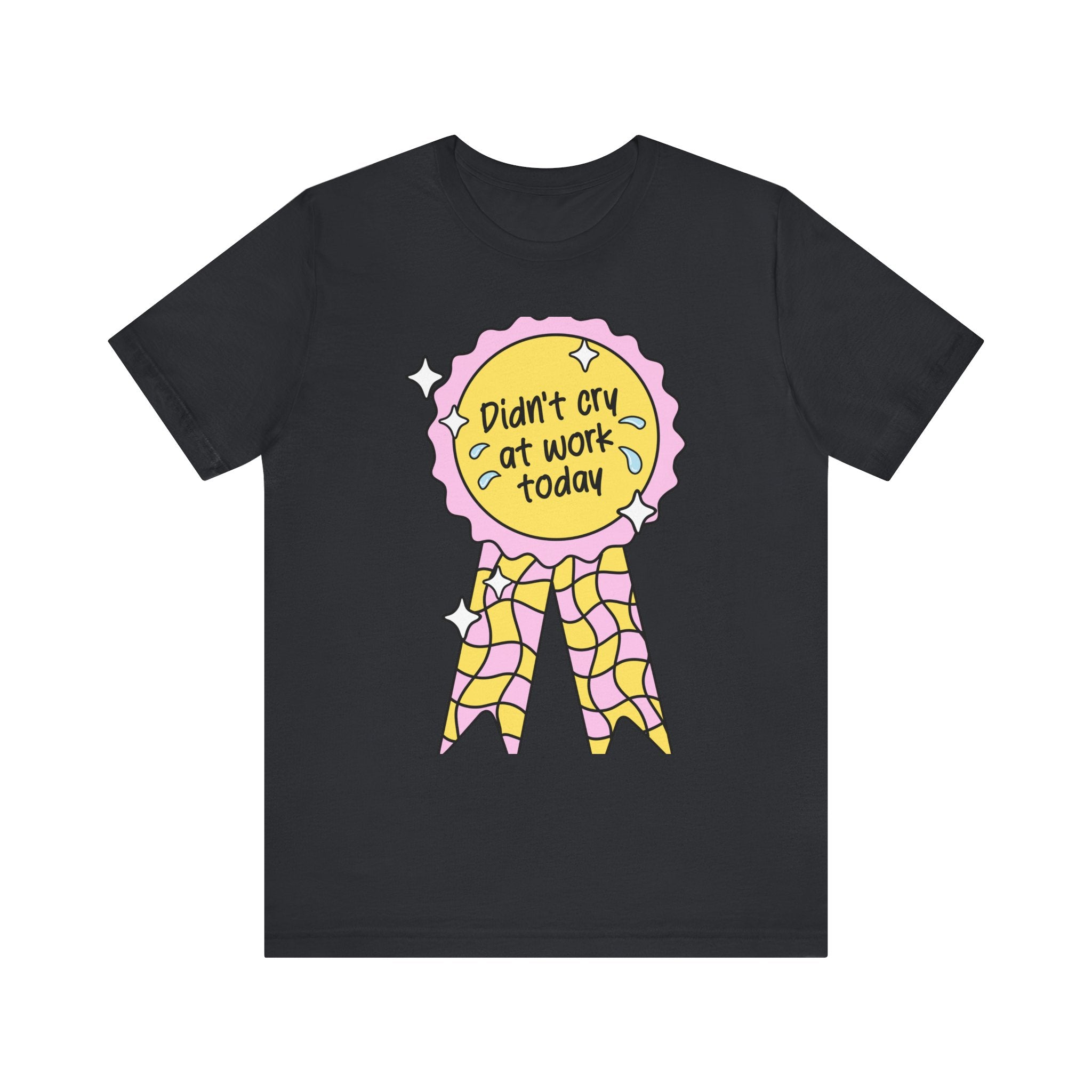 Didn't Cry At Work Today Tshirt