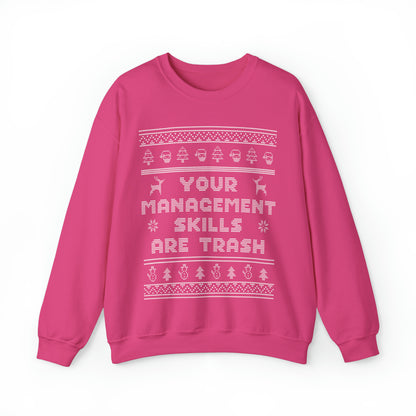 Ugly Christmas Sweater Your Management Skills Are Trash Sweatshirt