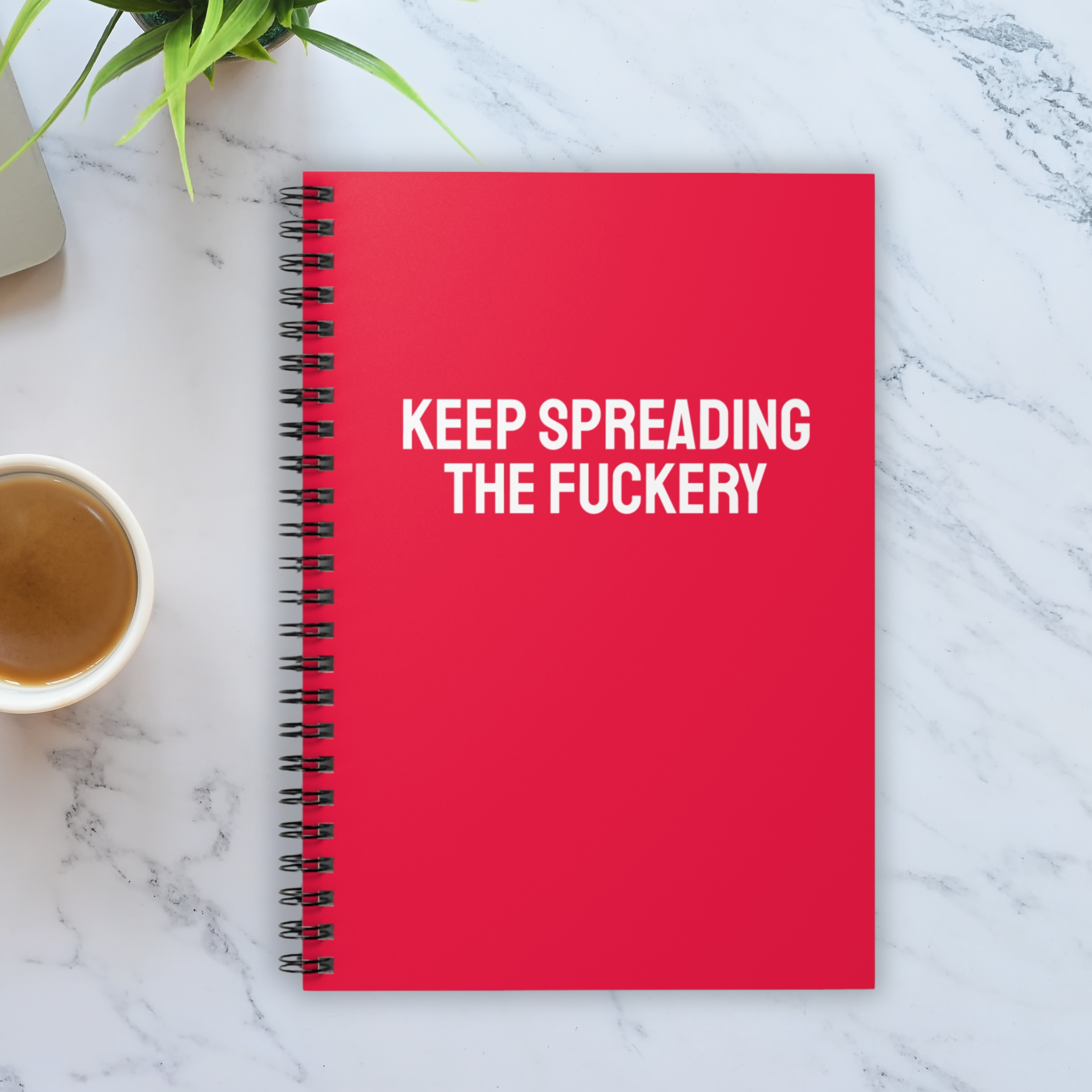 Keep Spreading The Fuckery Notebook