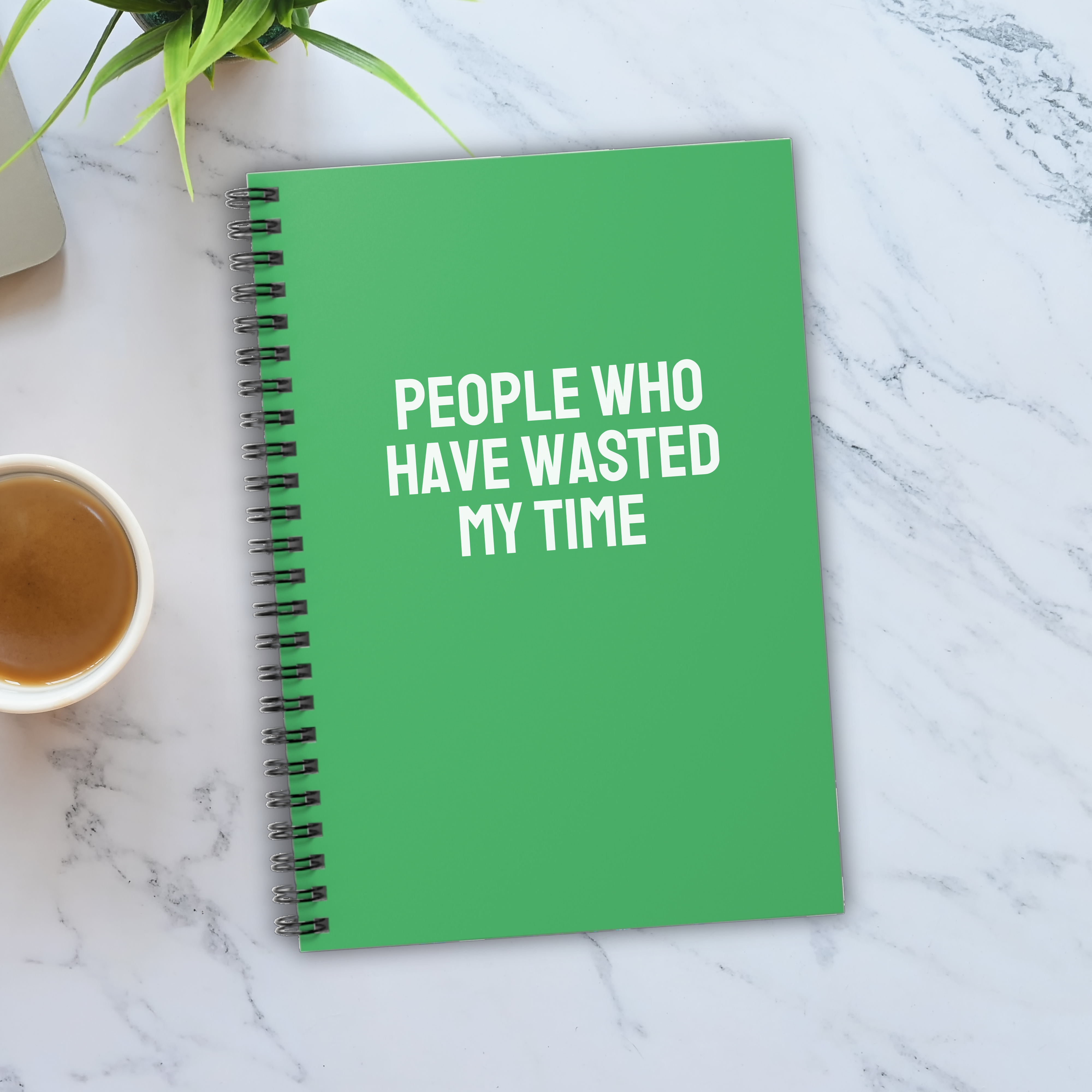 People Who Have Wasted My Time Notebook