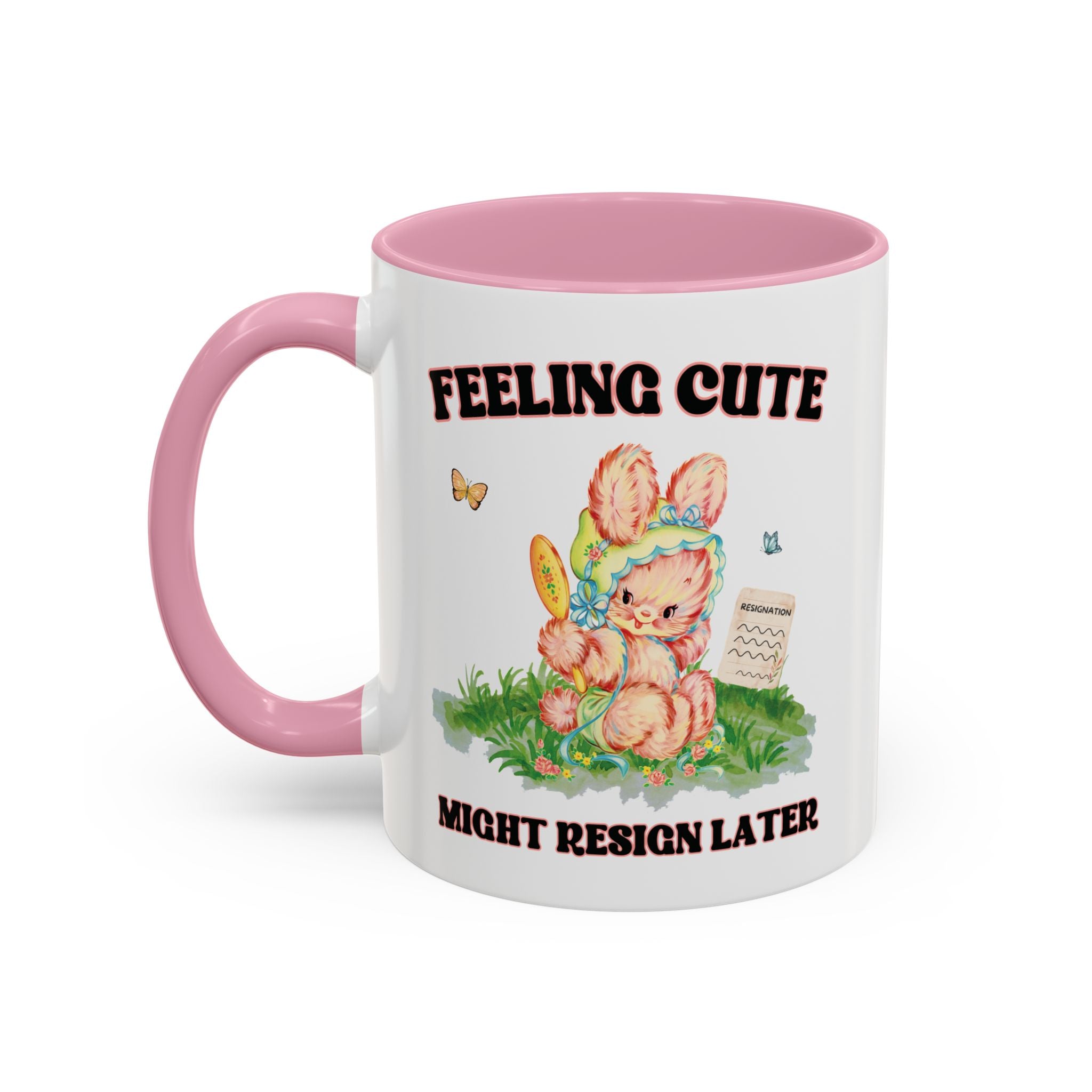 Feeling Cute Might Resign Later Mug 11 oz