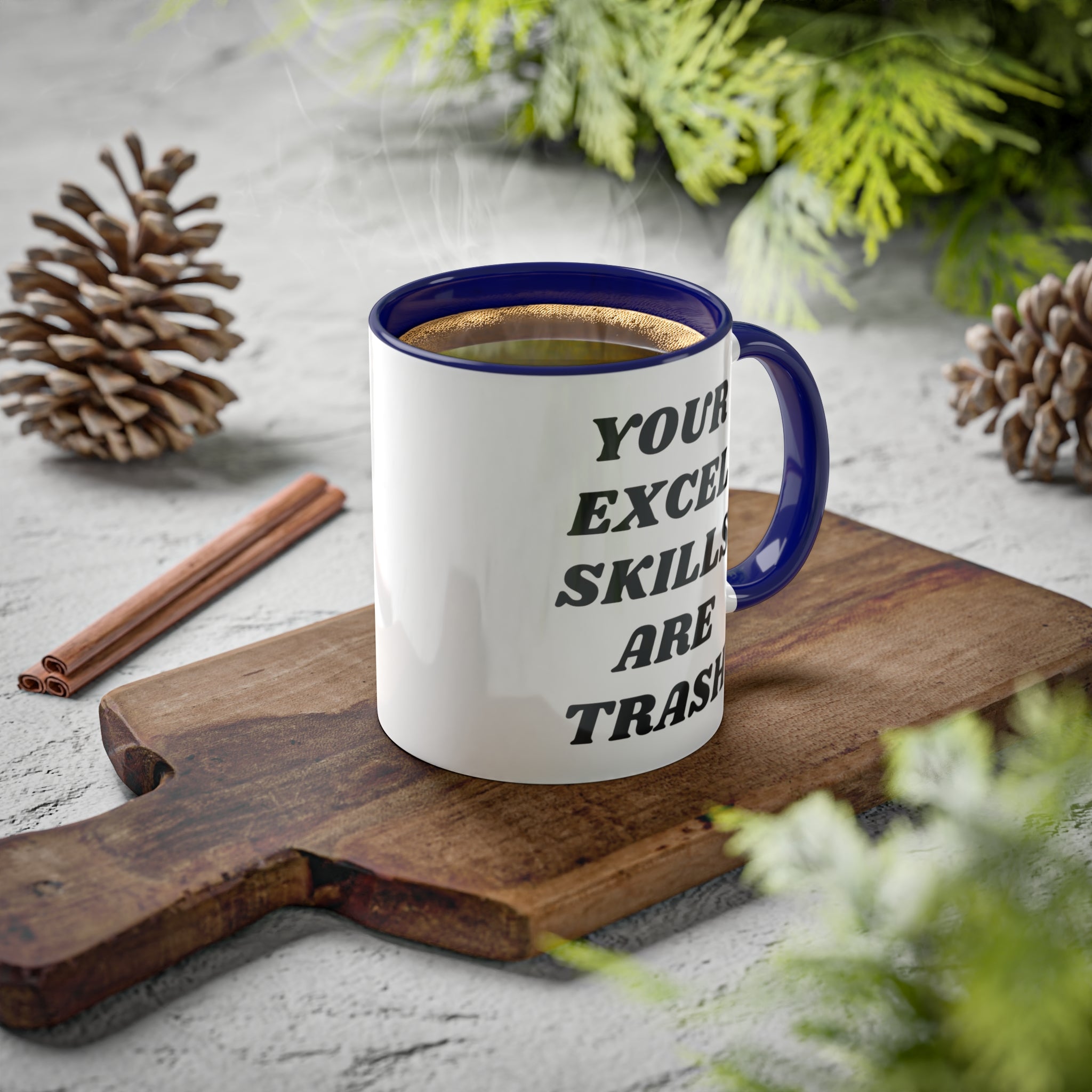 Your Excel Skills Are Trash Mug 11 oz