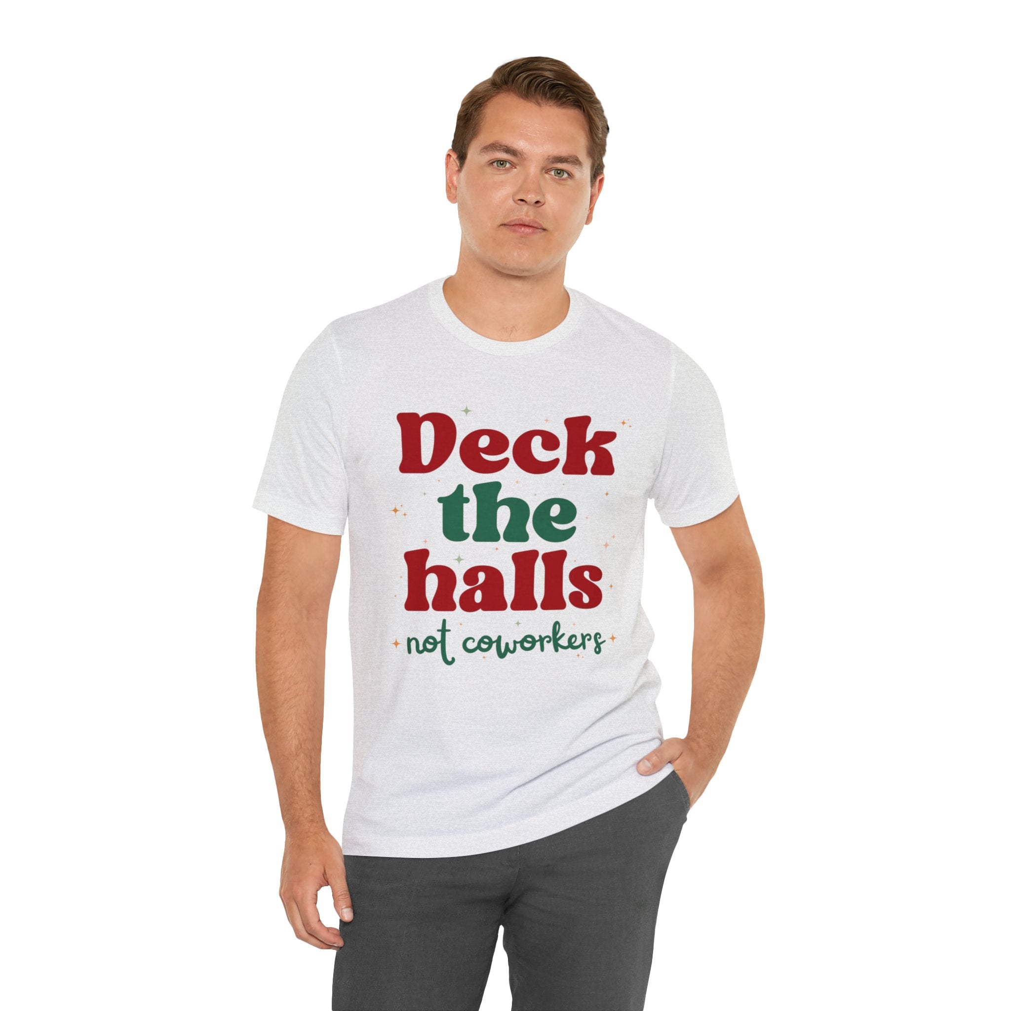 Deck the Halls Not Coworkers Tee