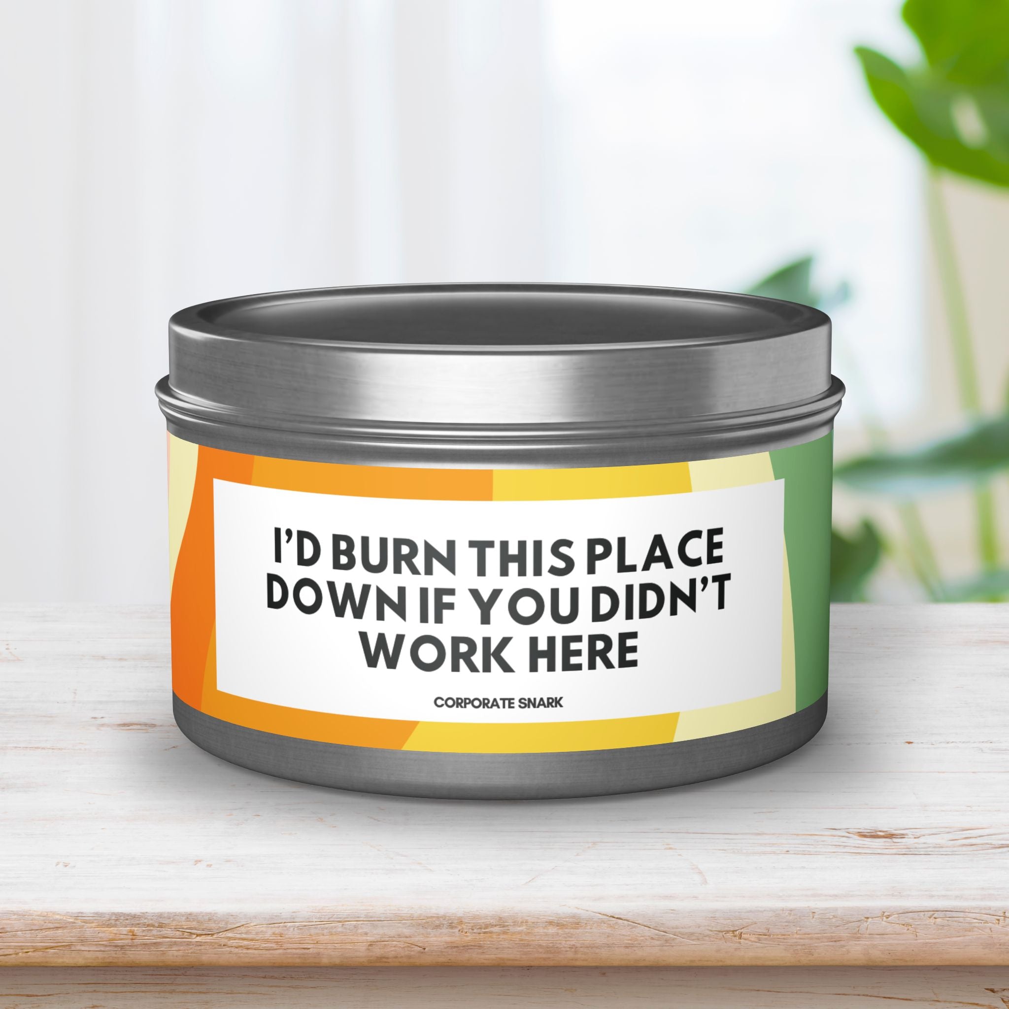 I'd Burn This Place Down If You Didn't Work Here Candle