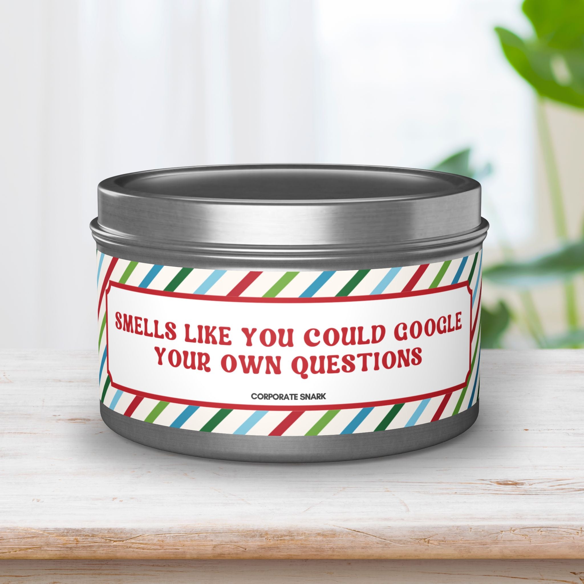 Smells Like You Could Google Your Own Questions Candle