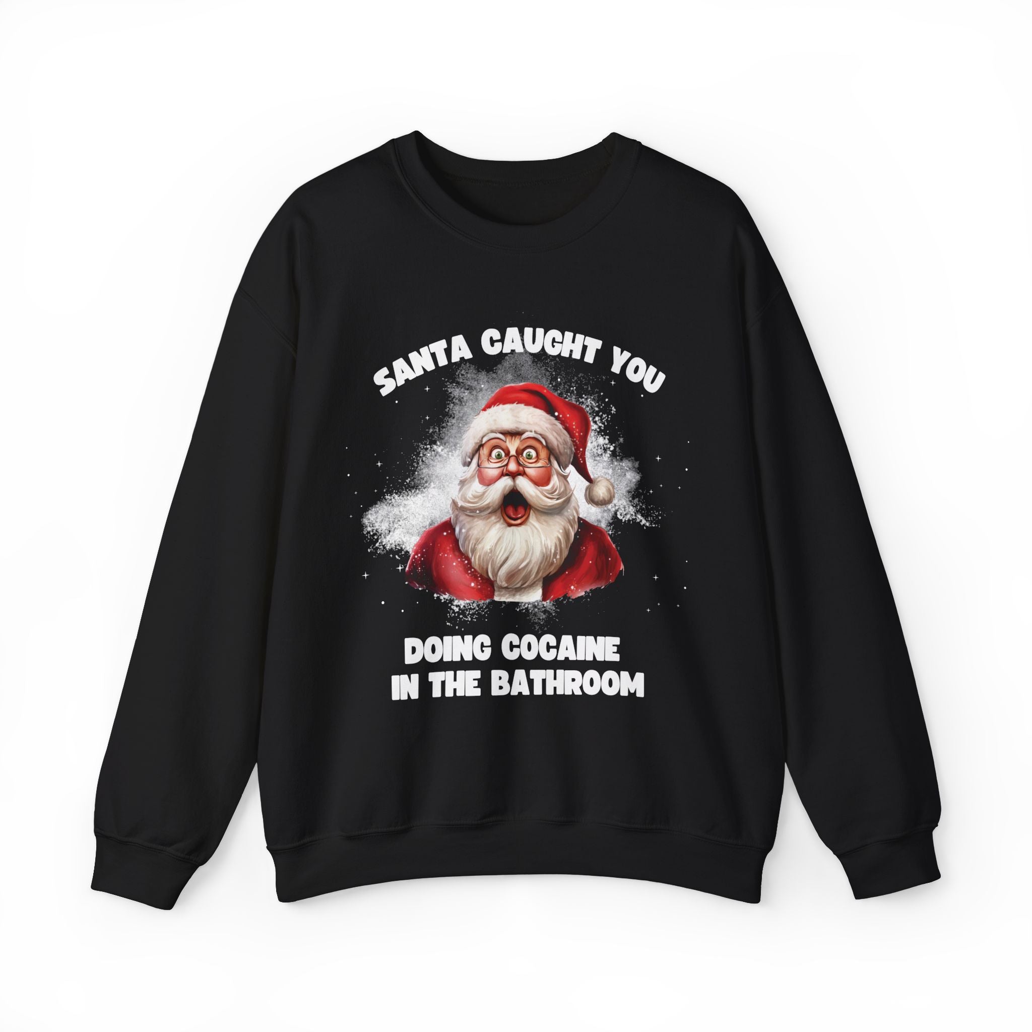 Santa Caught You Doing Cocaine in the Bathroom Sweatshirt