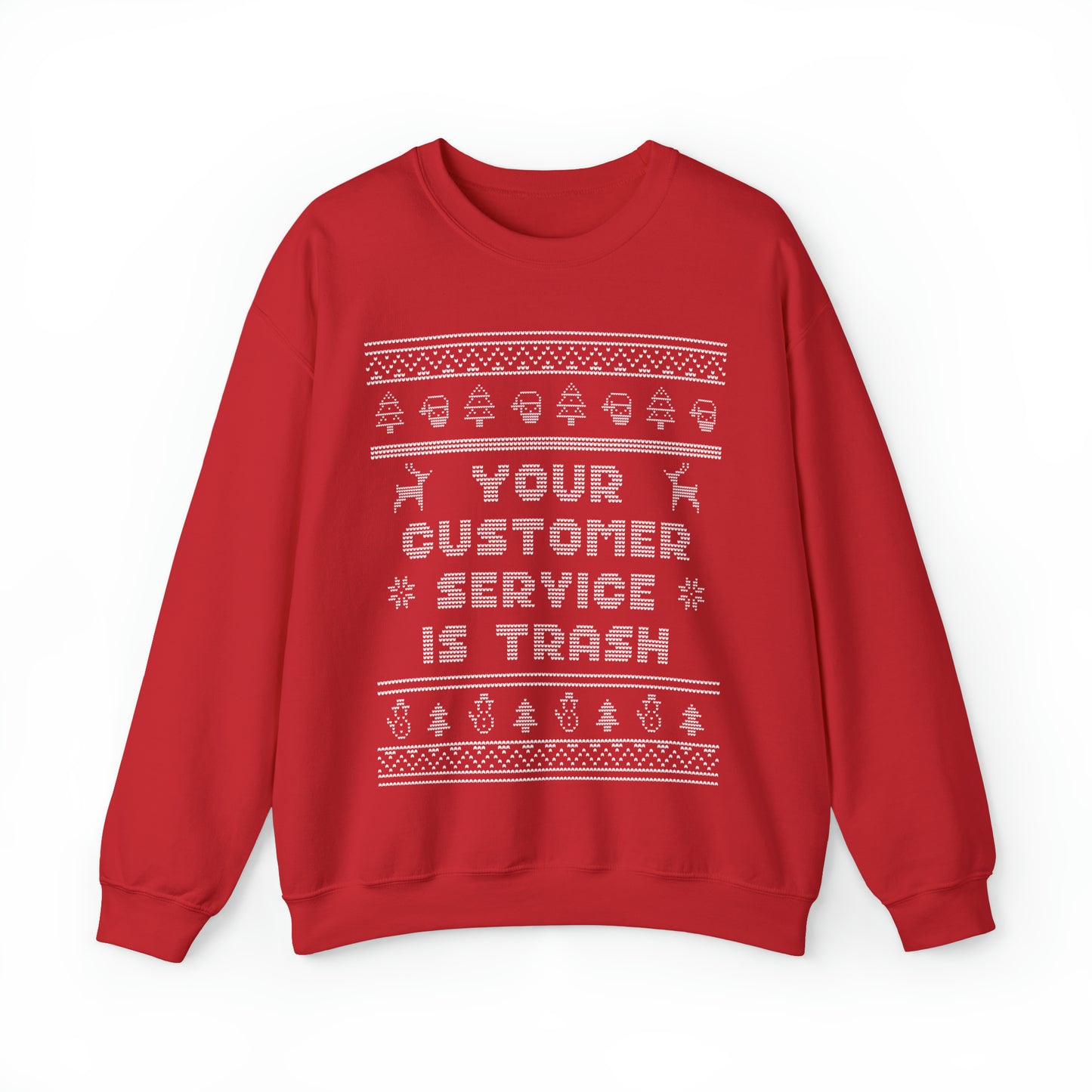 Ugly Christmas Sweater Your Customer Service Is Trash Sweatshirt