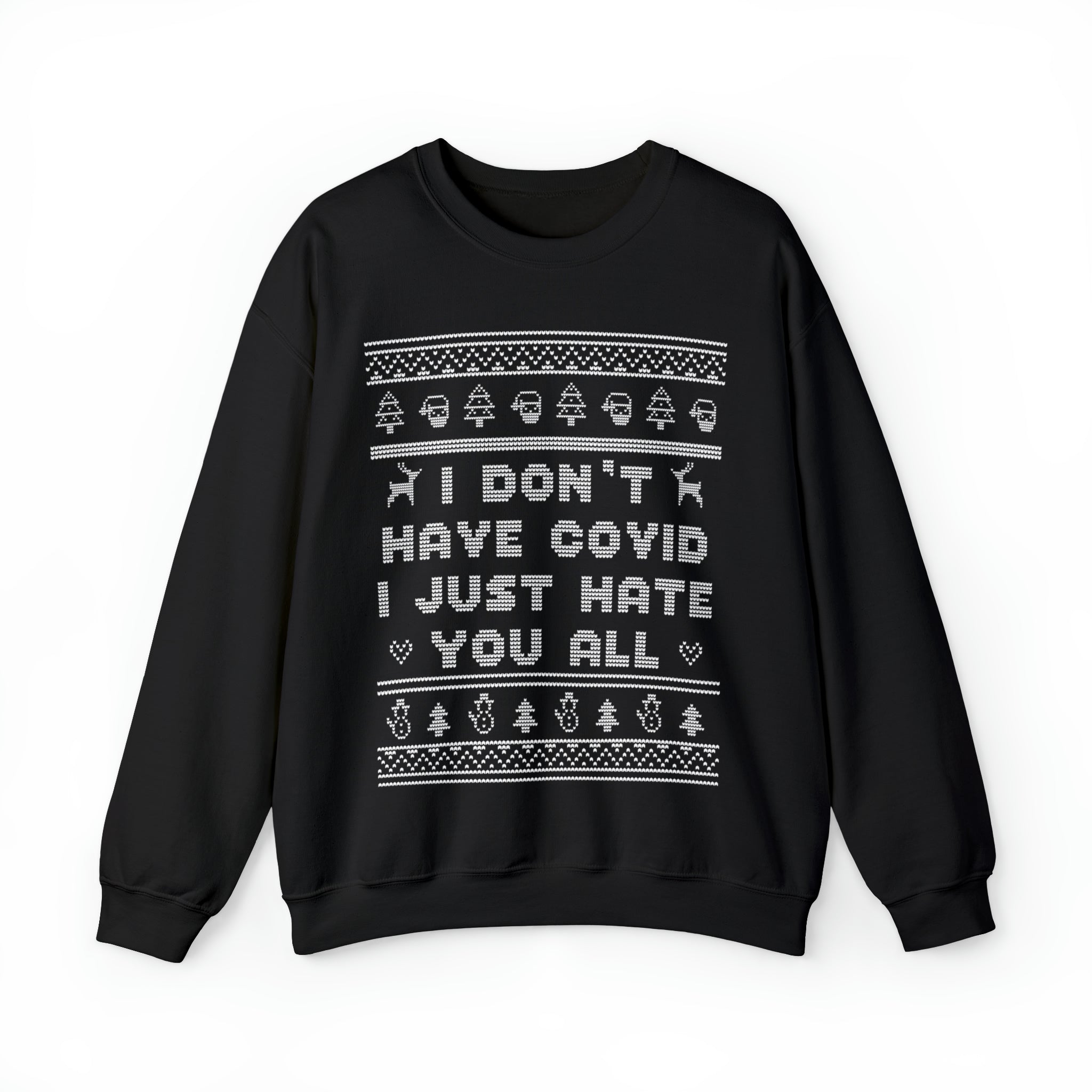 "I Don't Have Covid, I Just Hate You All" Ugly Christmas Sweatshirt