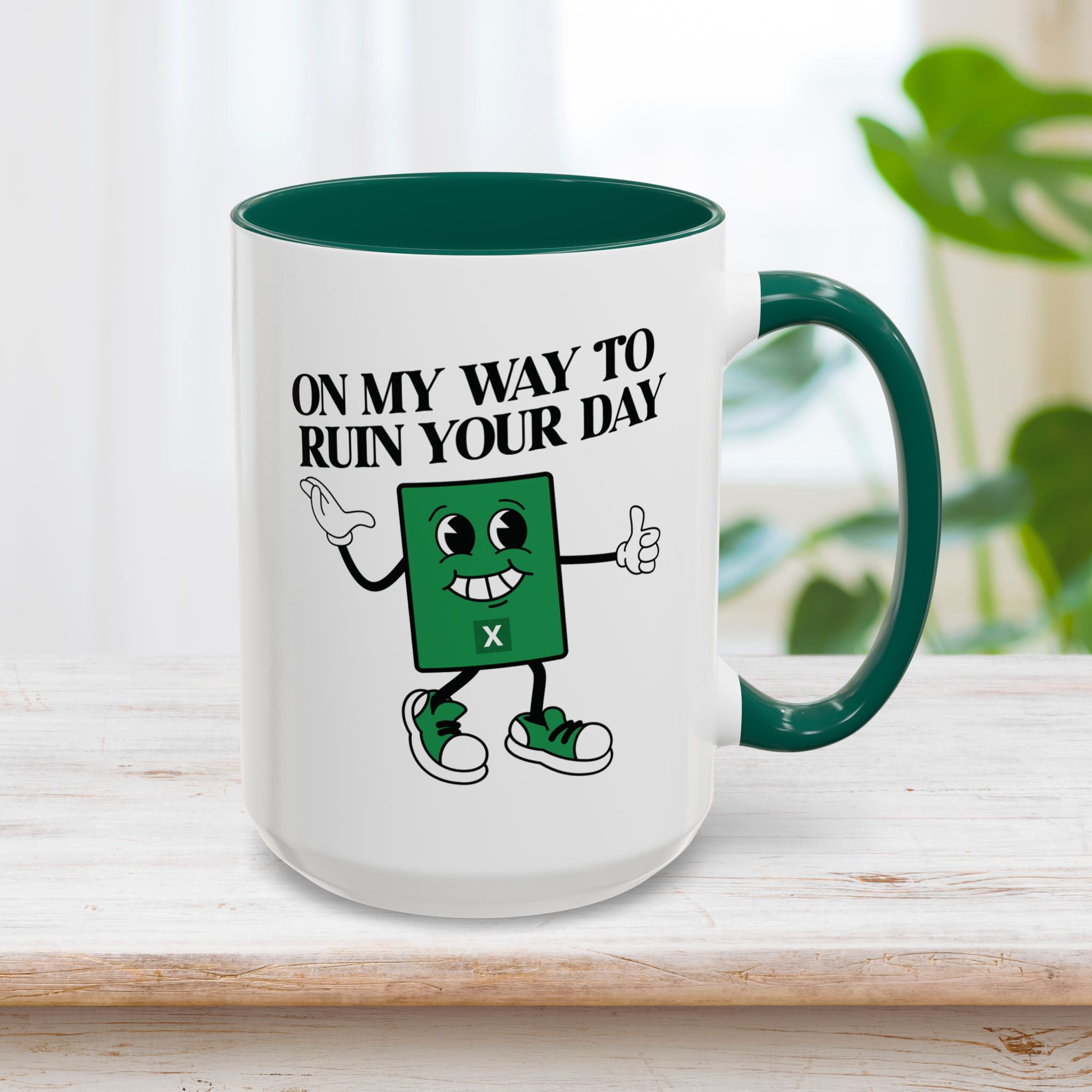 Excel On My Way To Ruin Your Day Mug 11oz & 15oz