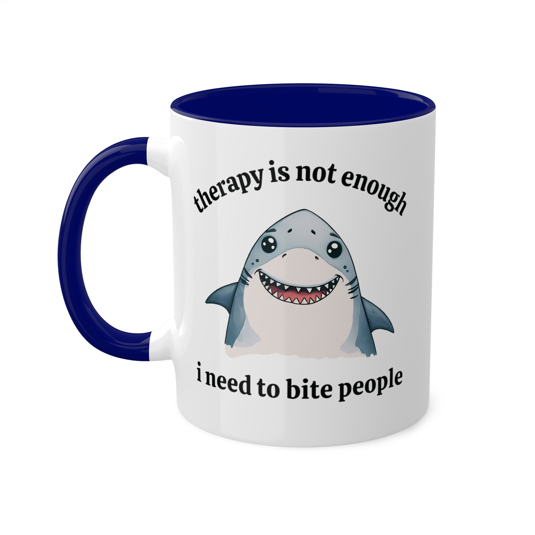 Therapy Is Not Enough I Need to Bite People Mug 11oz