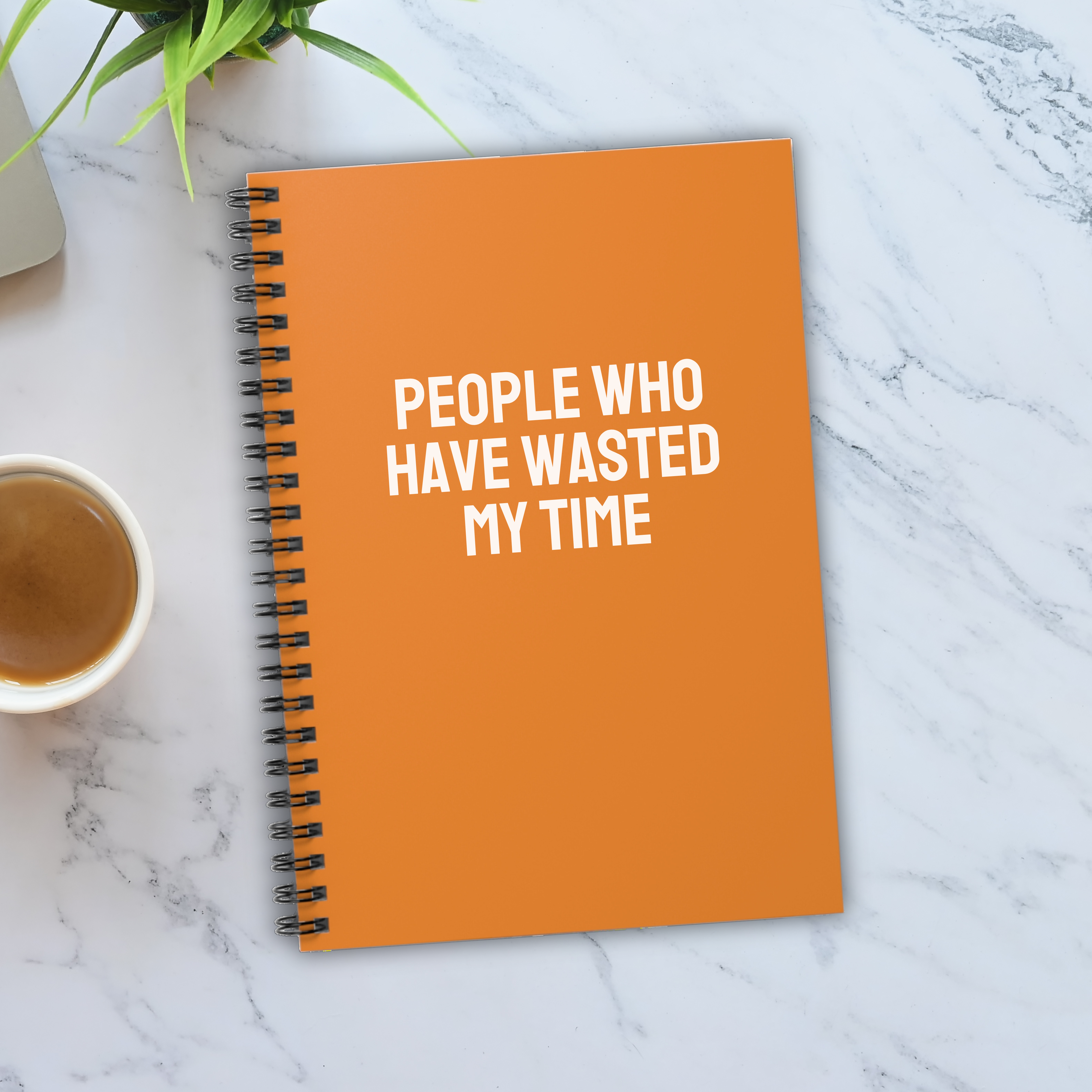 People Who Have Wasted My Time Notebook