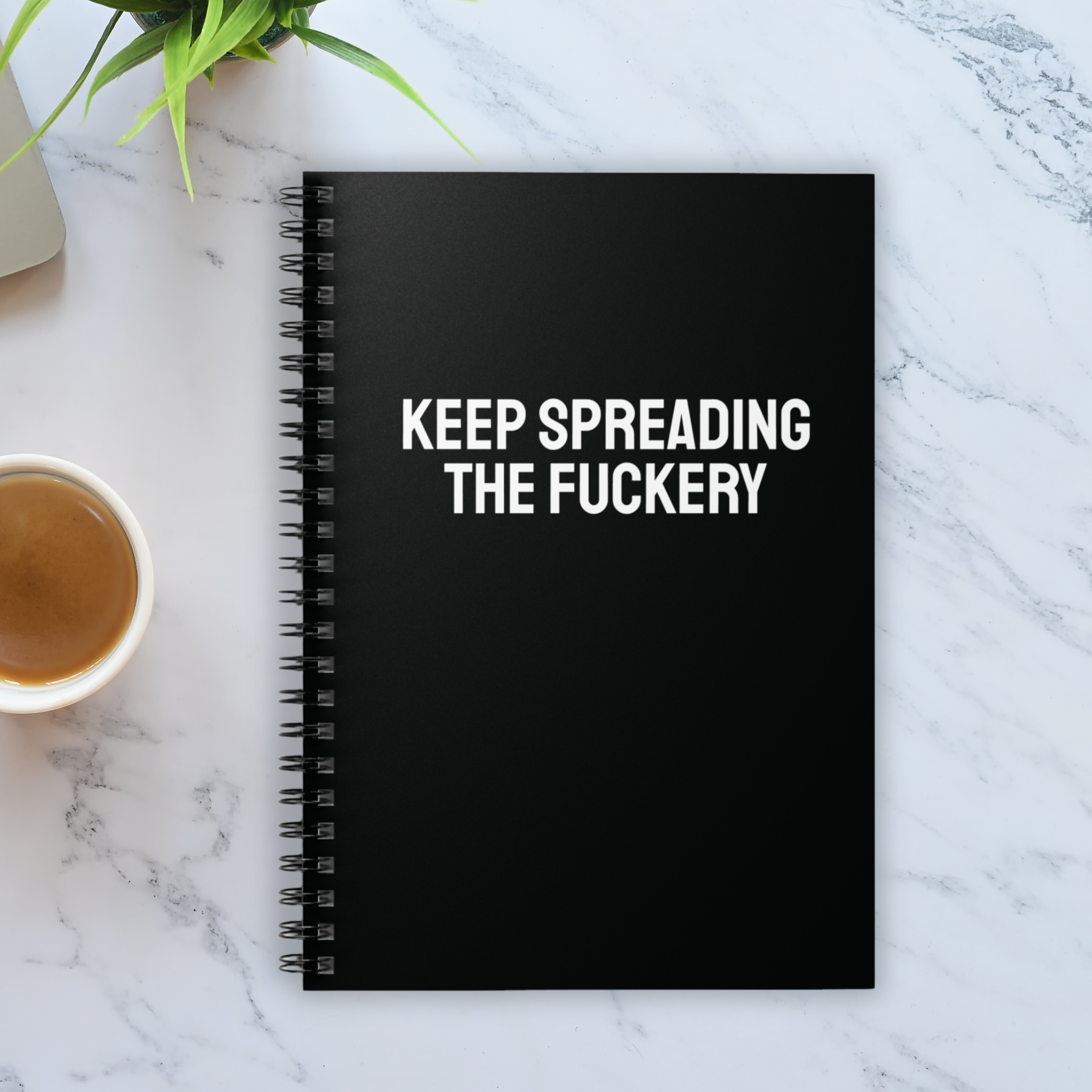 Keep Spreading The Fuckery Notebook