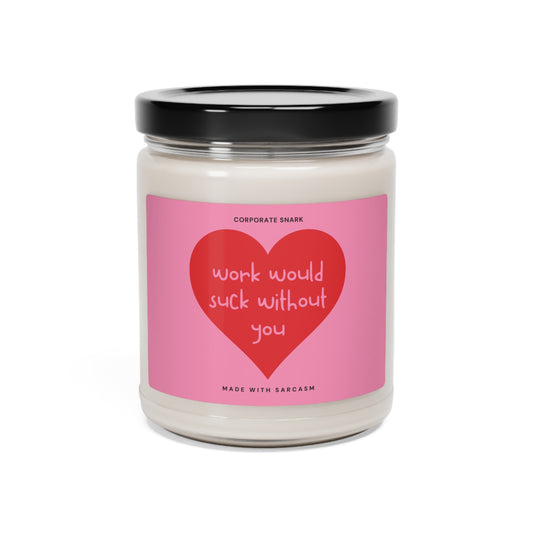 Work Would Suck Without You Valentine Candle for Coworkers