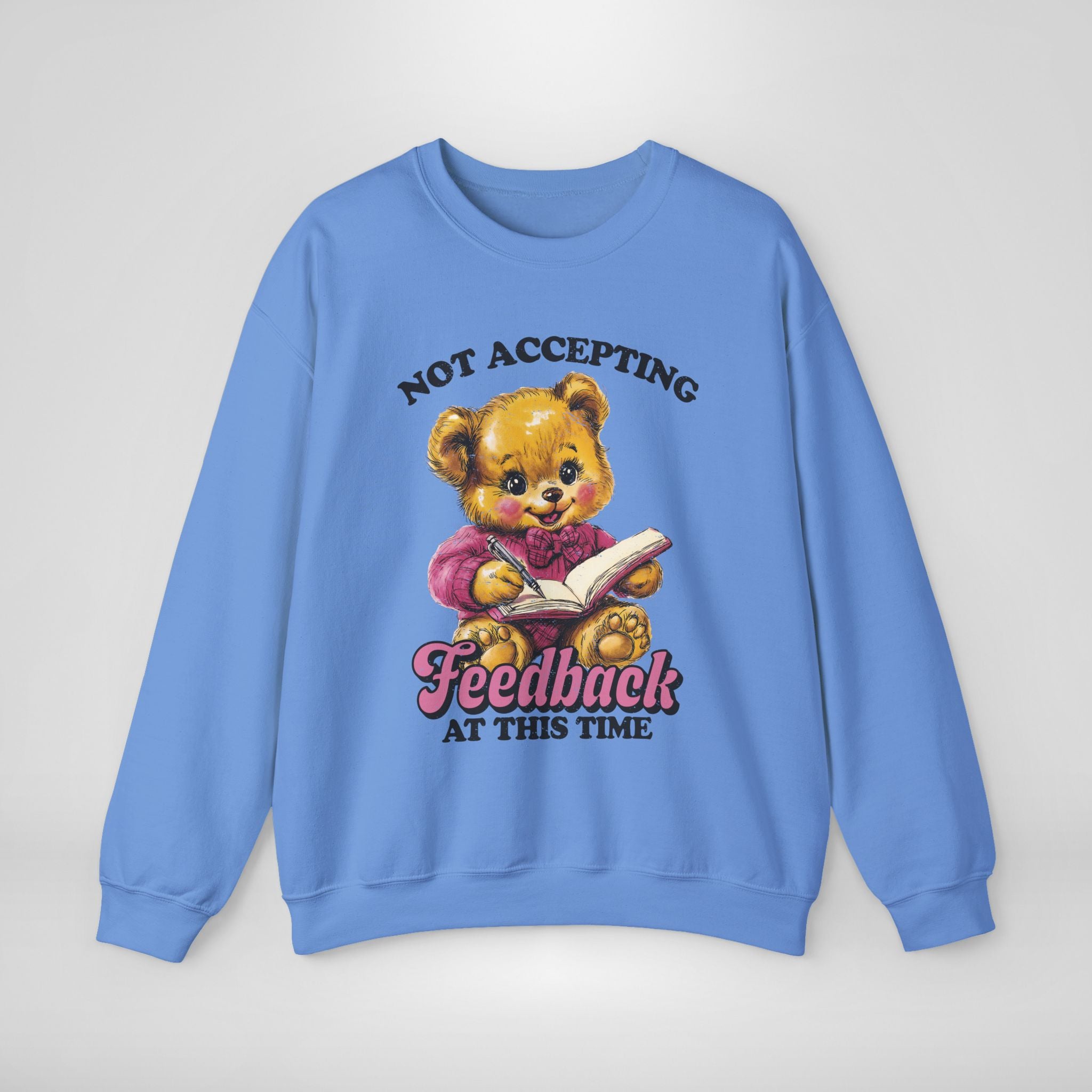Not Accepting Feedback Sweatshirt