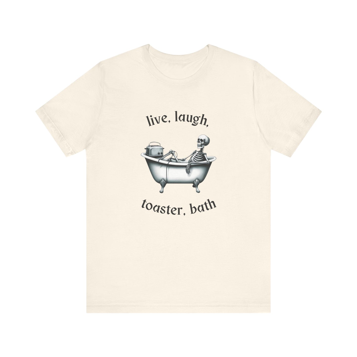 Live, Laugh, Toaster Bath Tee