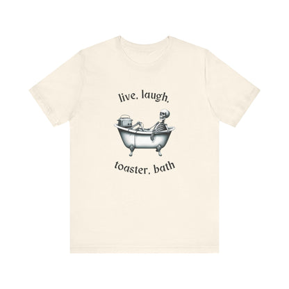 Live, Laugh, Toaster Bath Tee