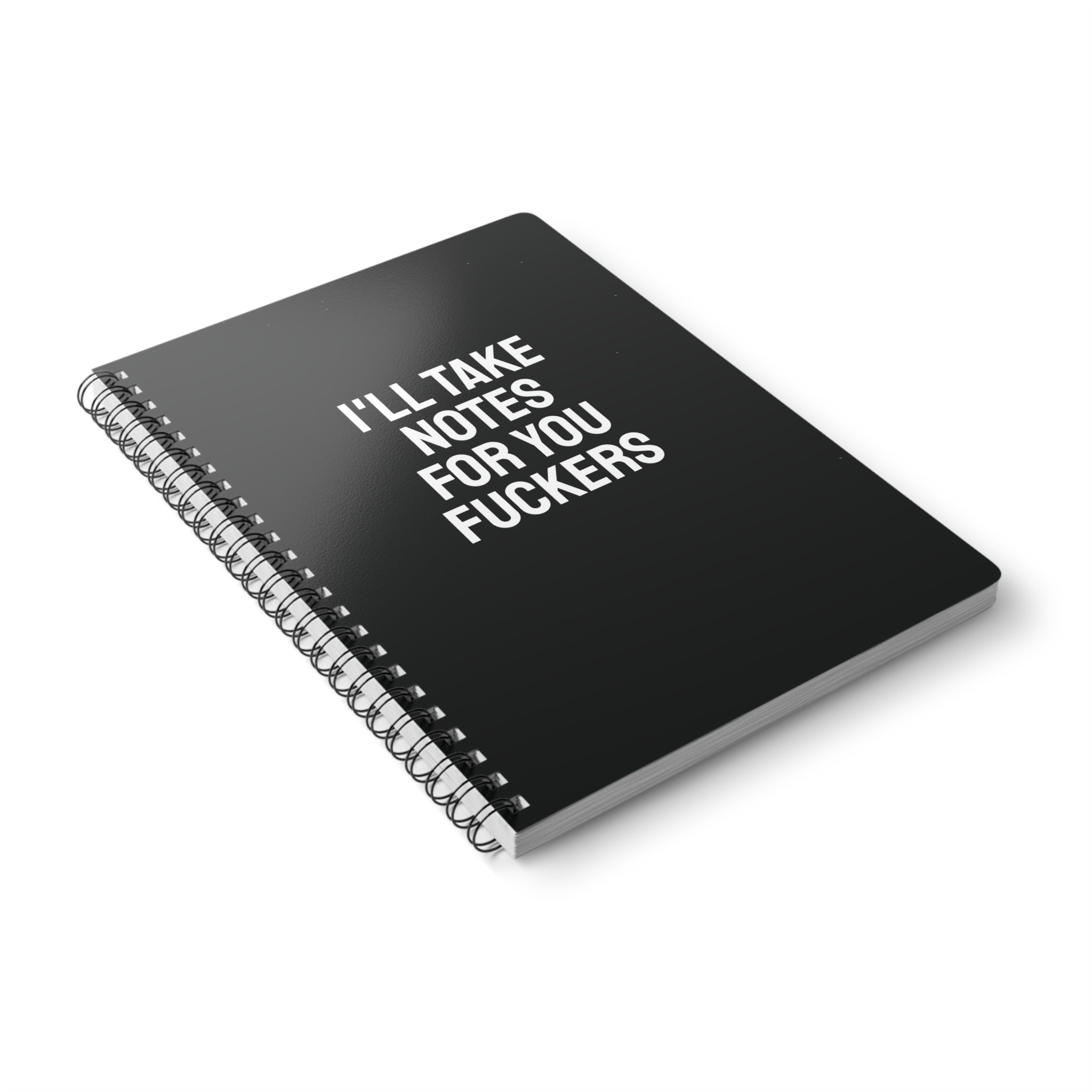 I'll Take Notes For You Fuckers Notebook Notebook EU