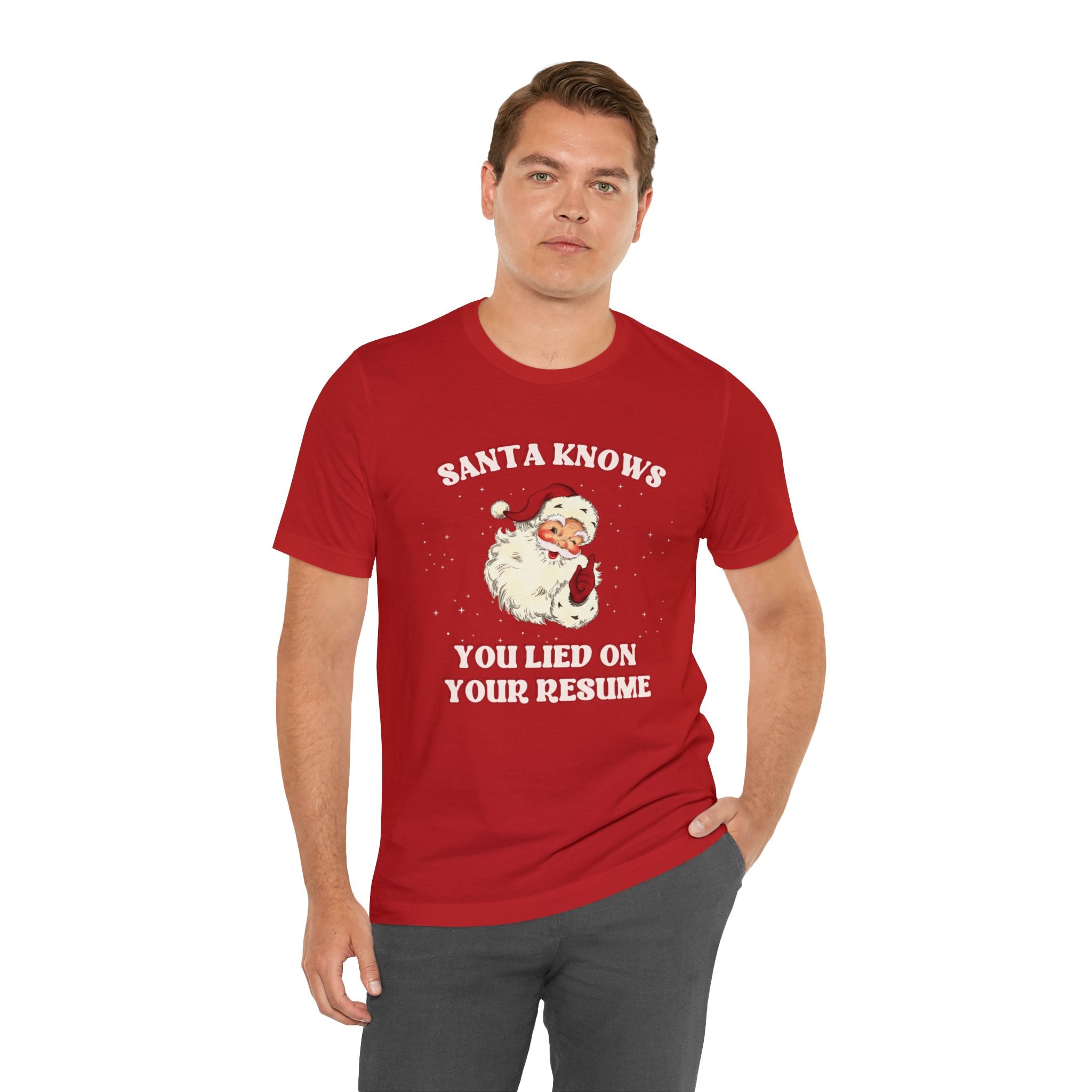 Santa Knows You Lied on your Resume Tee