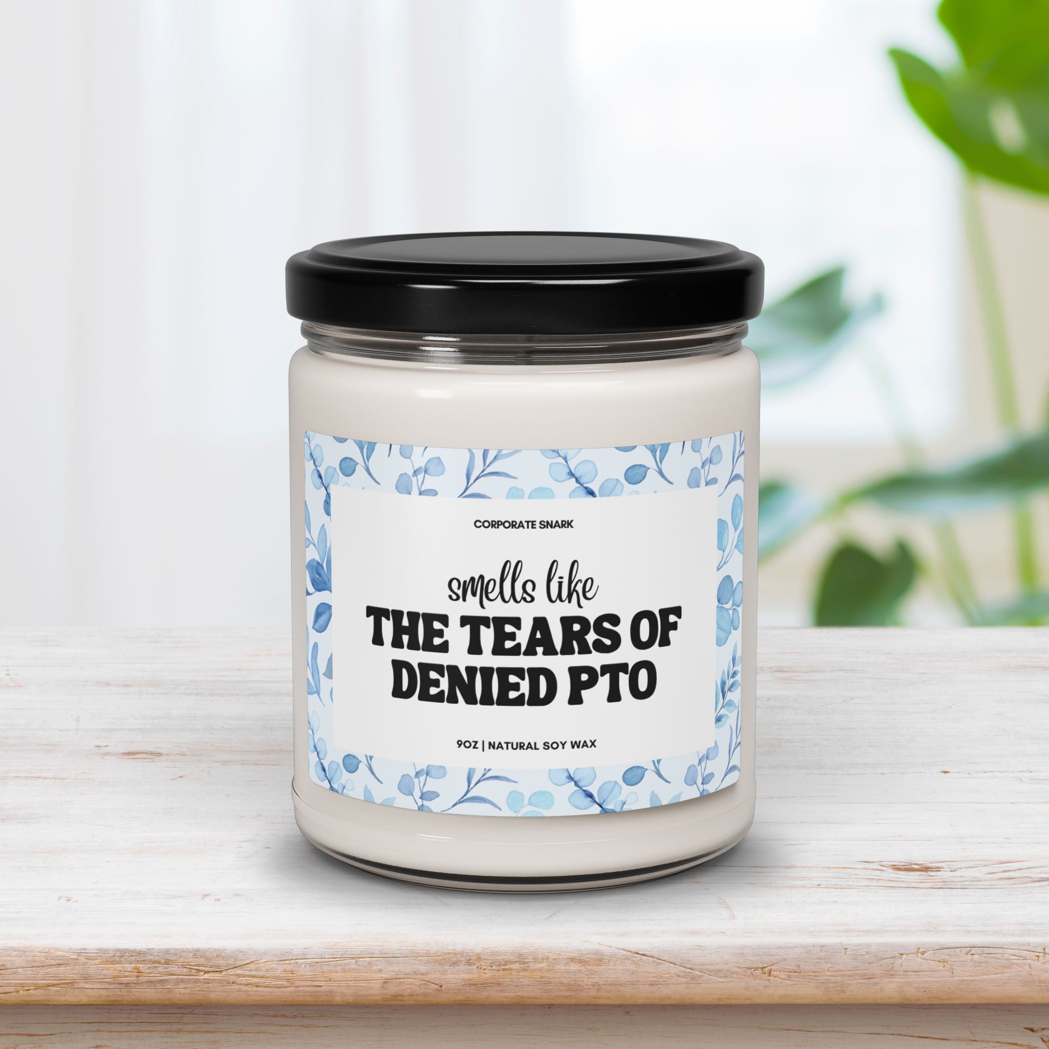Smells Like The Tears Of Denied PTO Candle