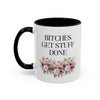 Bitches Get Stuff Done Mug 11 oz