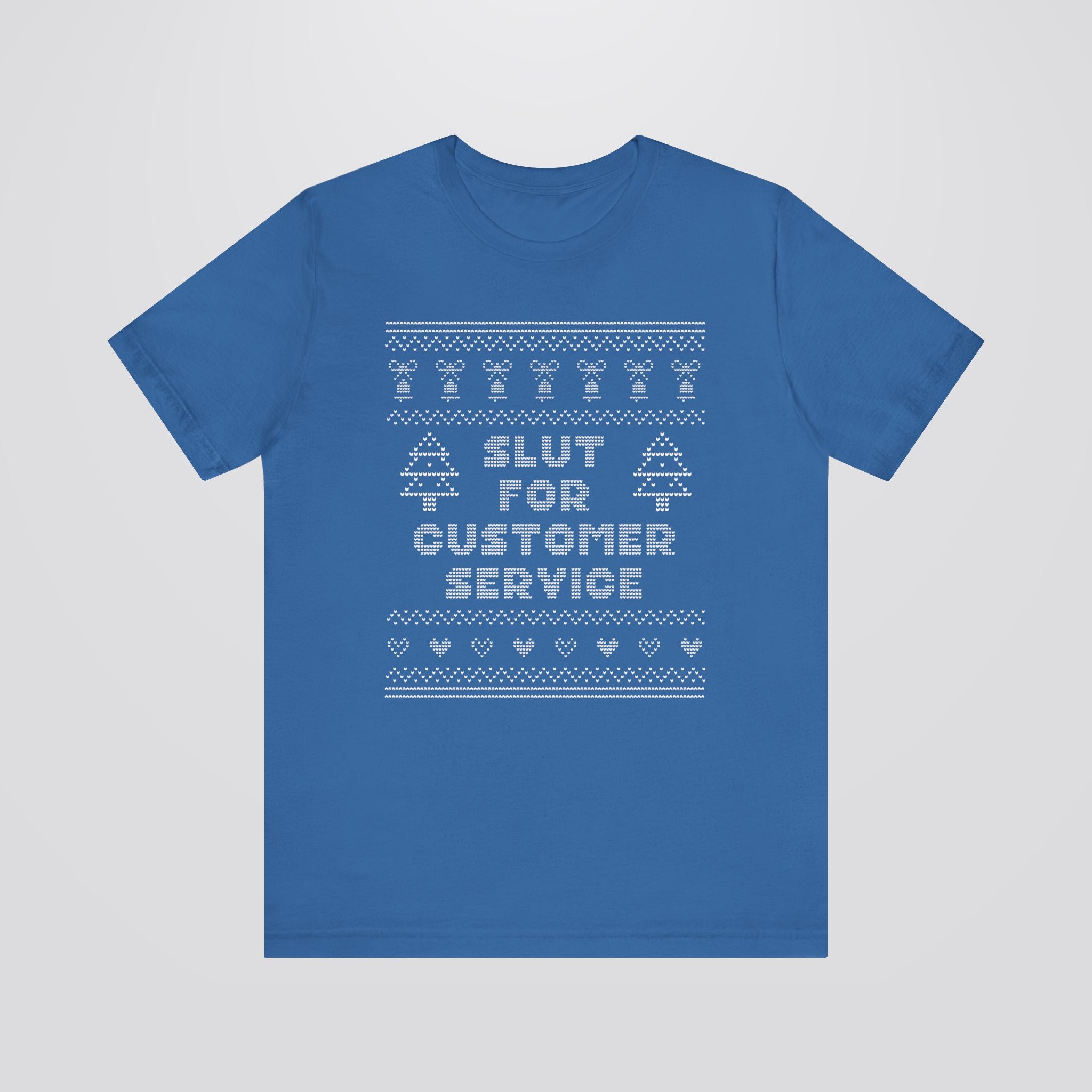 Slut For Customer Service Ugly Christmas Tshirt