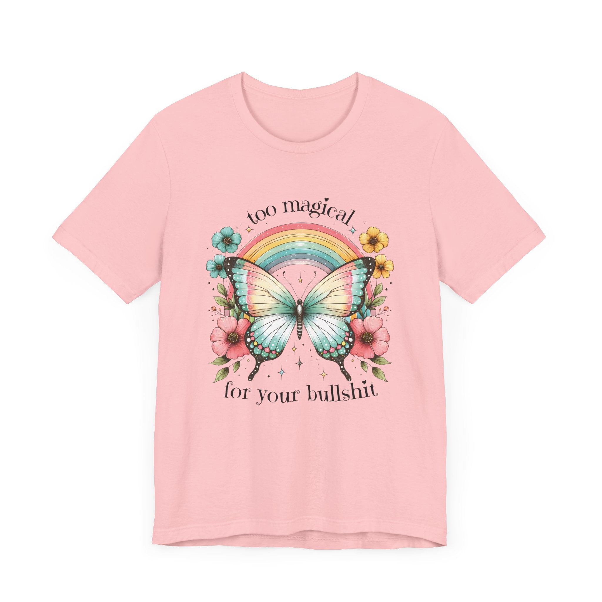 Too Magical For Your Bullshit Tee