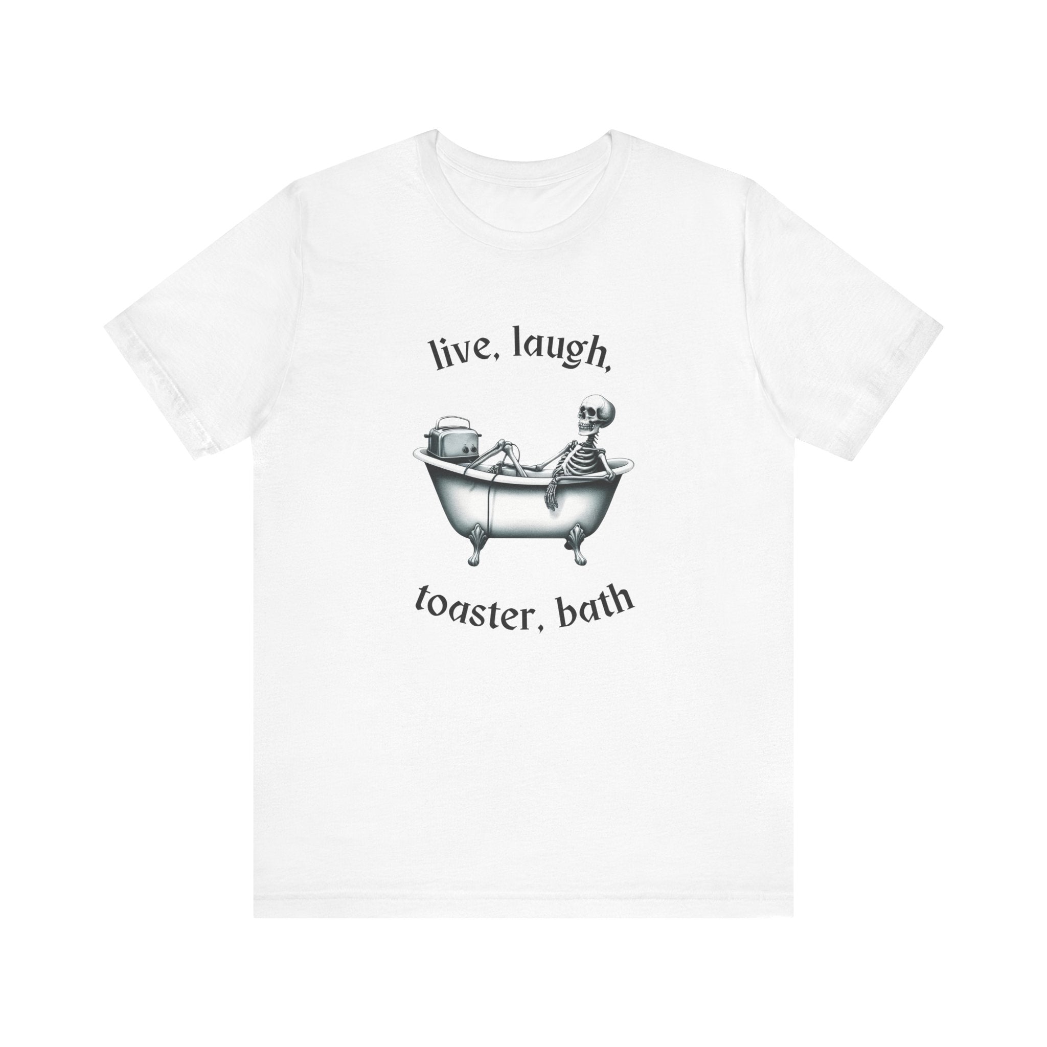 Live, Laugh, Toaster Bath Tee