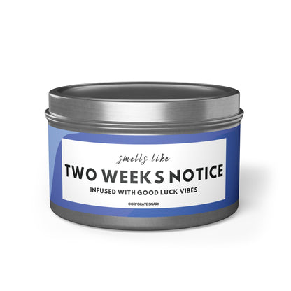 Smells Like Two Weeks Notice, Infused with Good Luck Vibes Candle