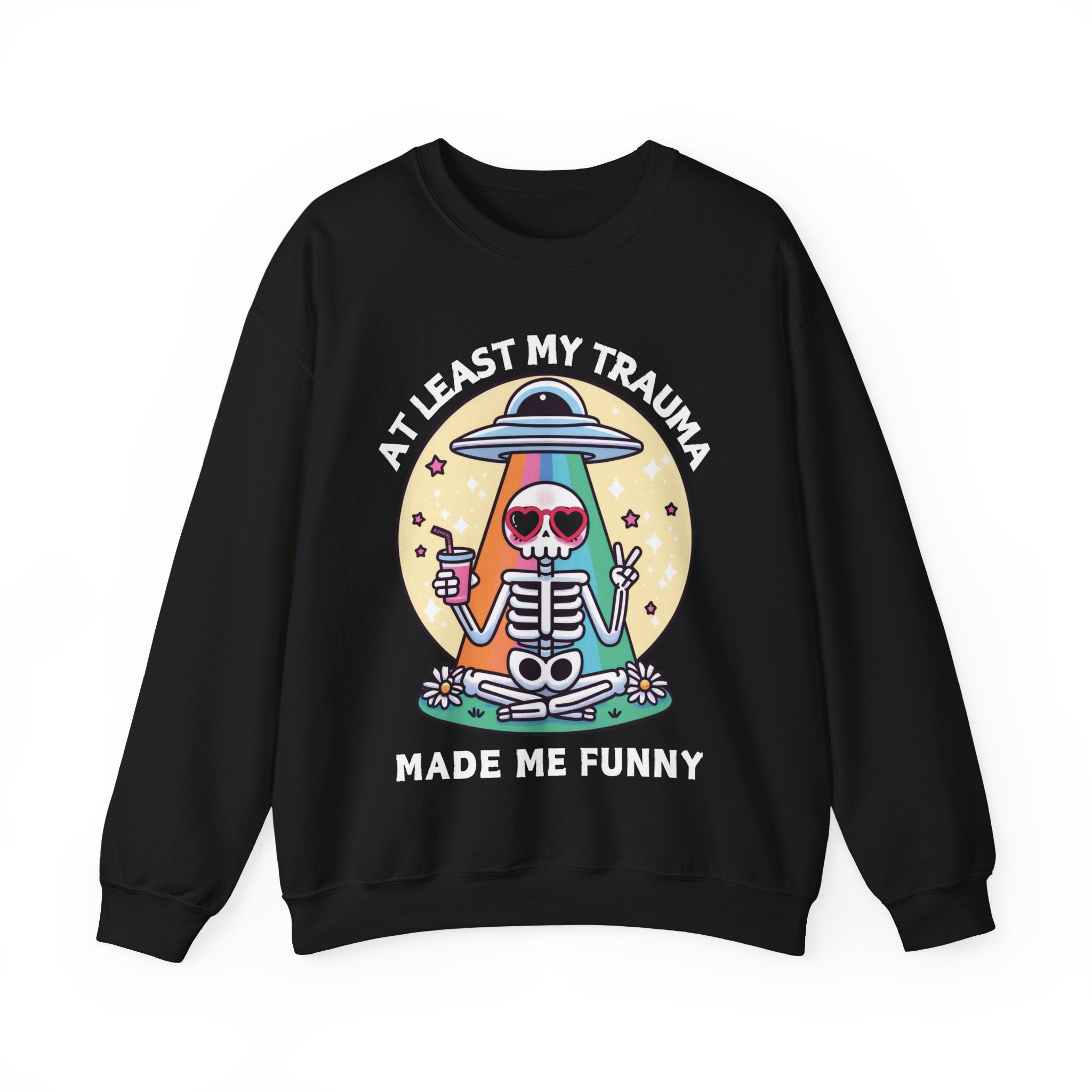 At Least My Trauma Made Me Funny Sweatshirt