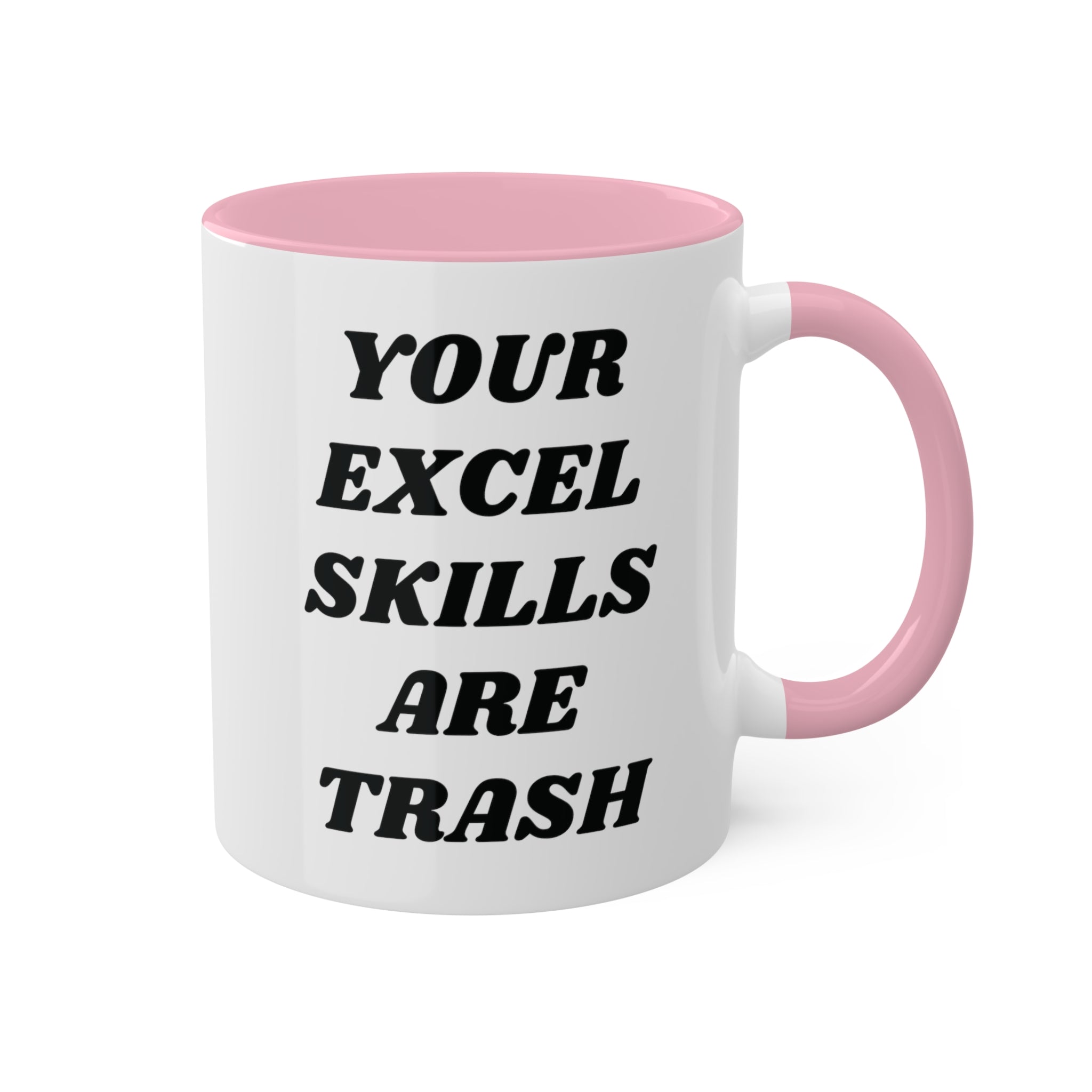 Your Excel Skills Are Trash Mug 11 oz