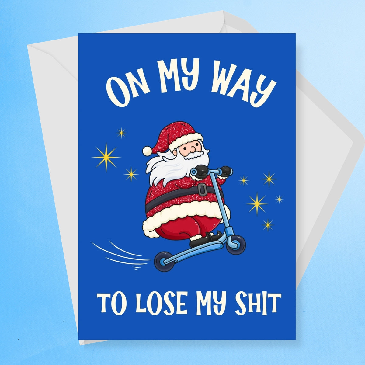 On My Way To Lose My Shit Christmas Card
