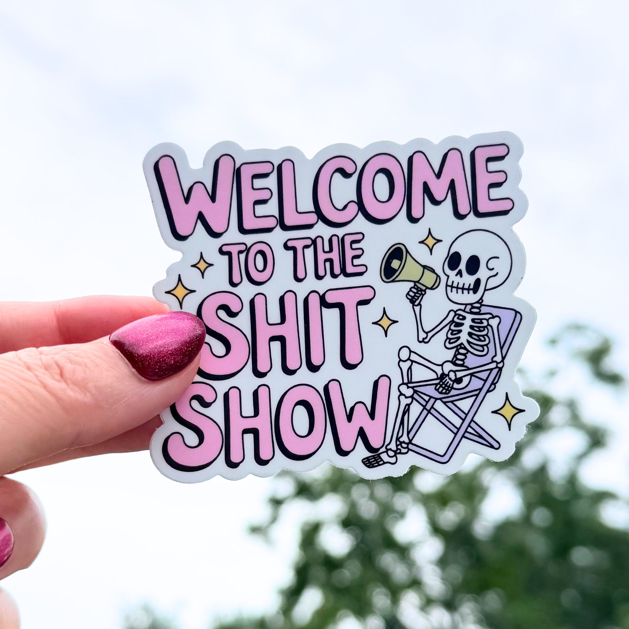 Welcome To The Shit Show Sticker