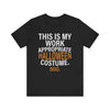 This Is My Work Appropriate Halloween Costume Tshirt