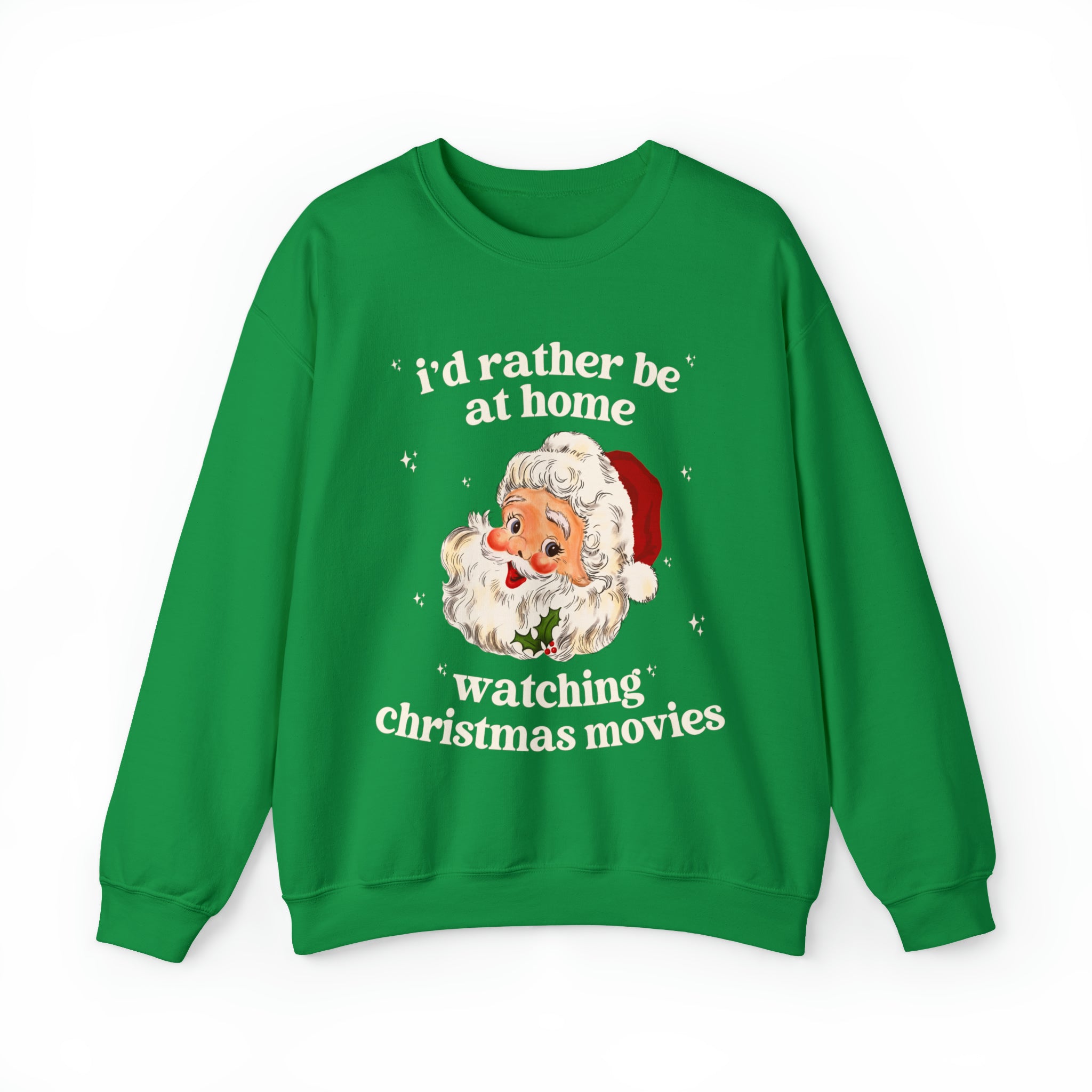 I'd Rather Be At Home Watching Christmas Movies Sweatshirt