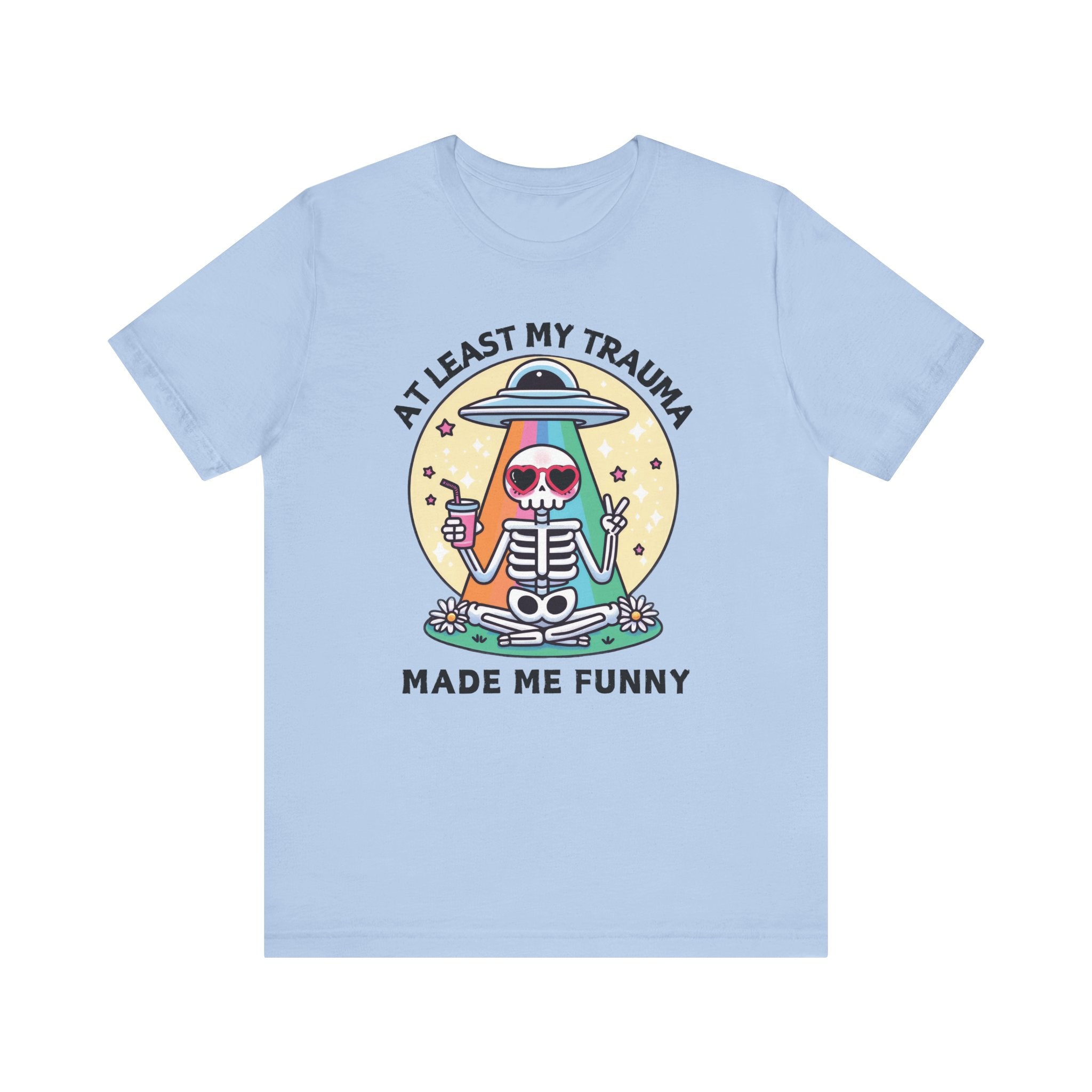 At Least My Trauma Made Me Funny T-Shirt